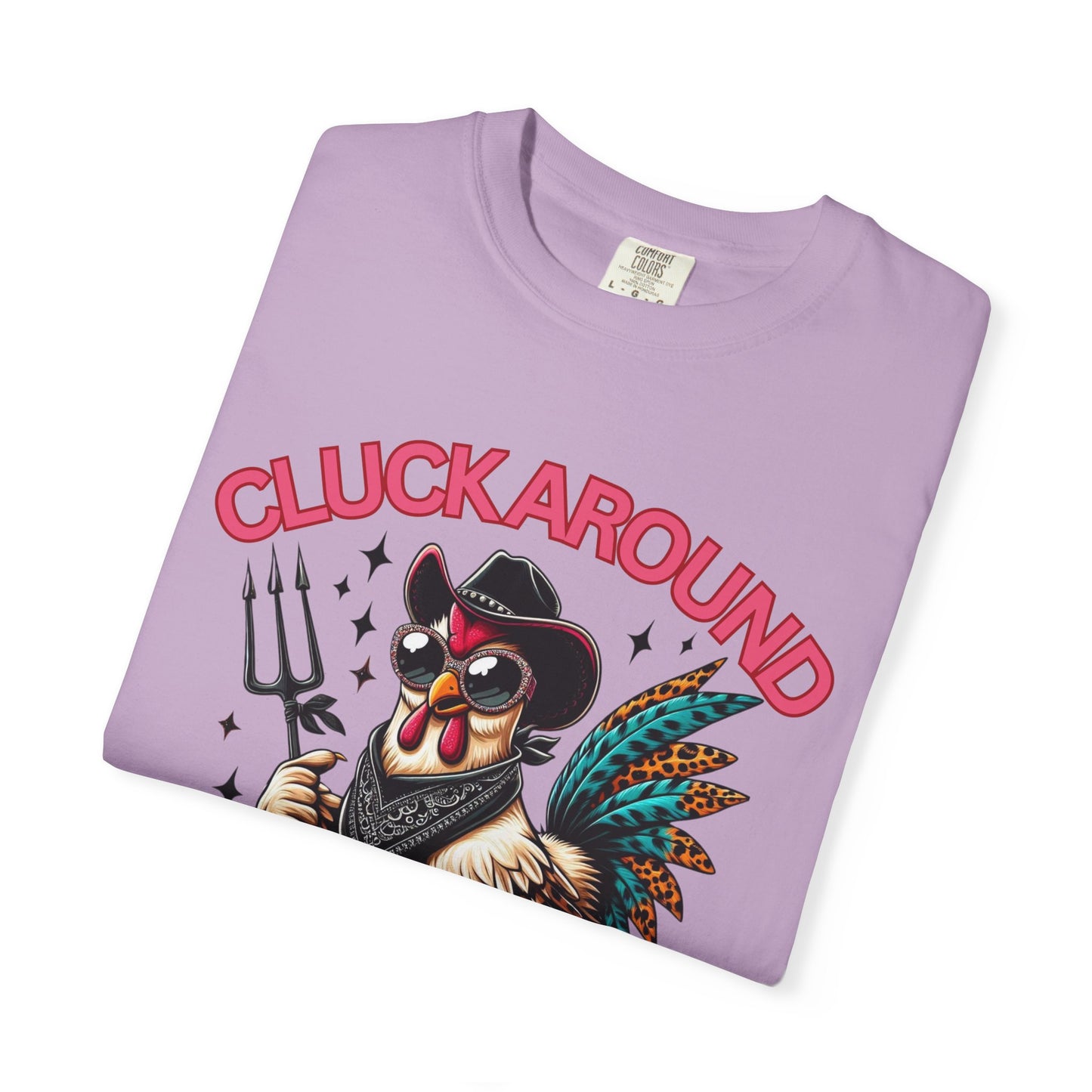 Comfort Colors Unisex T-shirt: Cluck Around and Find Out