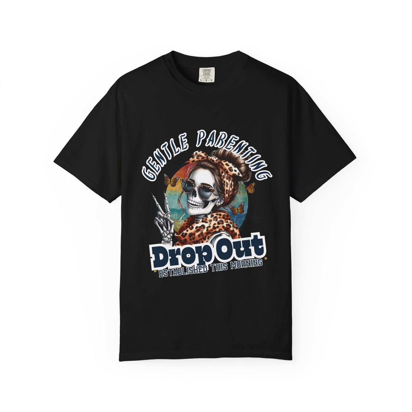 Gentle Parenting Drop Out T-Shirt - Unisex Comfort Colors Tee for Fun-Loving Parents