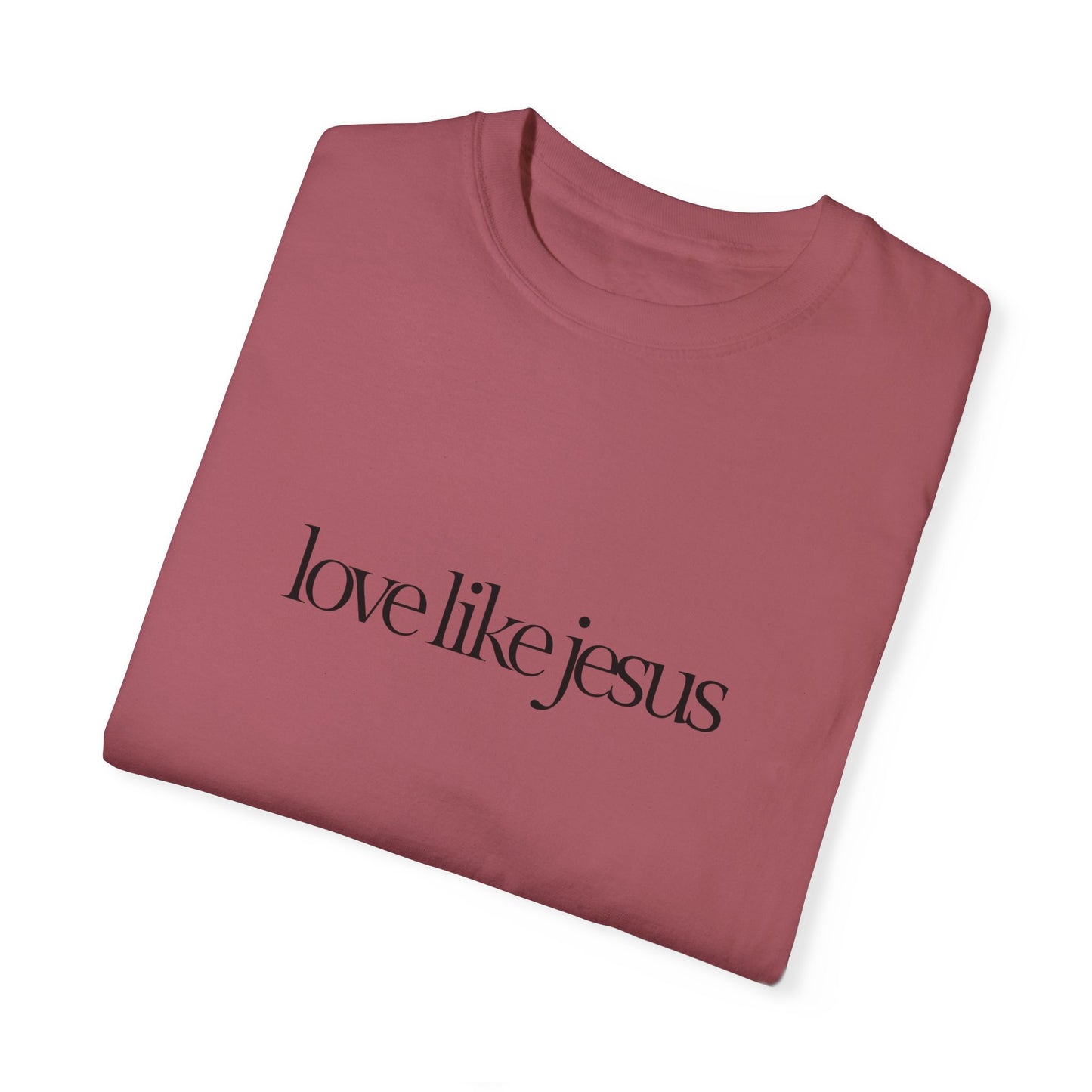 Love like Jesus Comfort colors T-shirt - 'Love Like Jesus' Inspirational Tee