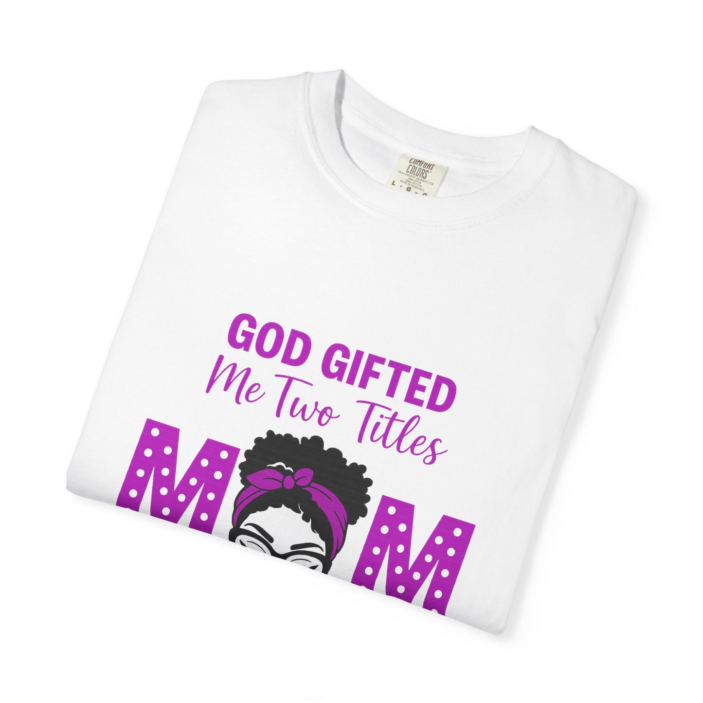 Mom & Grandma Titles Comfort Colors T-Shirt - Garment-Dyed Unisex Tee for Celebrating Mothers