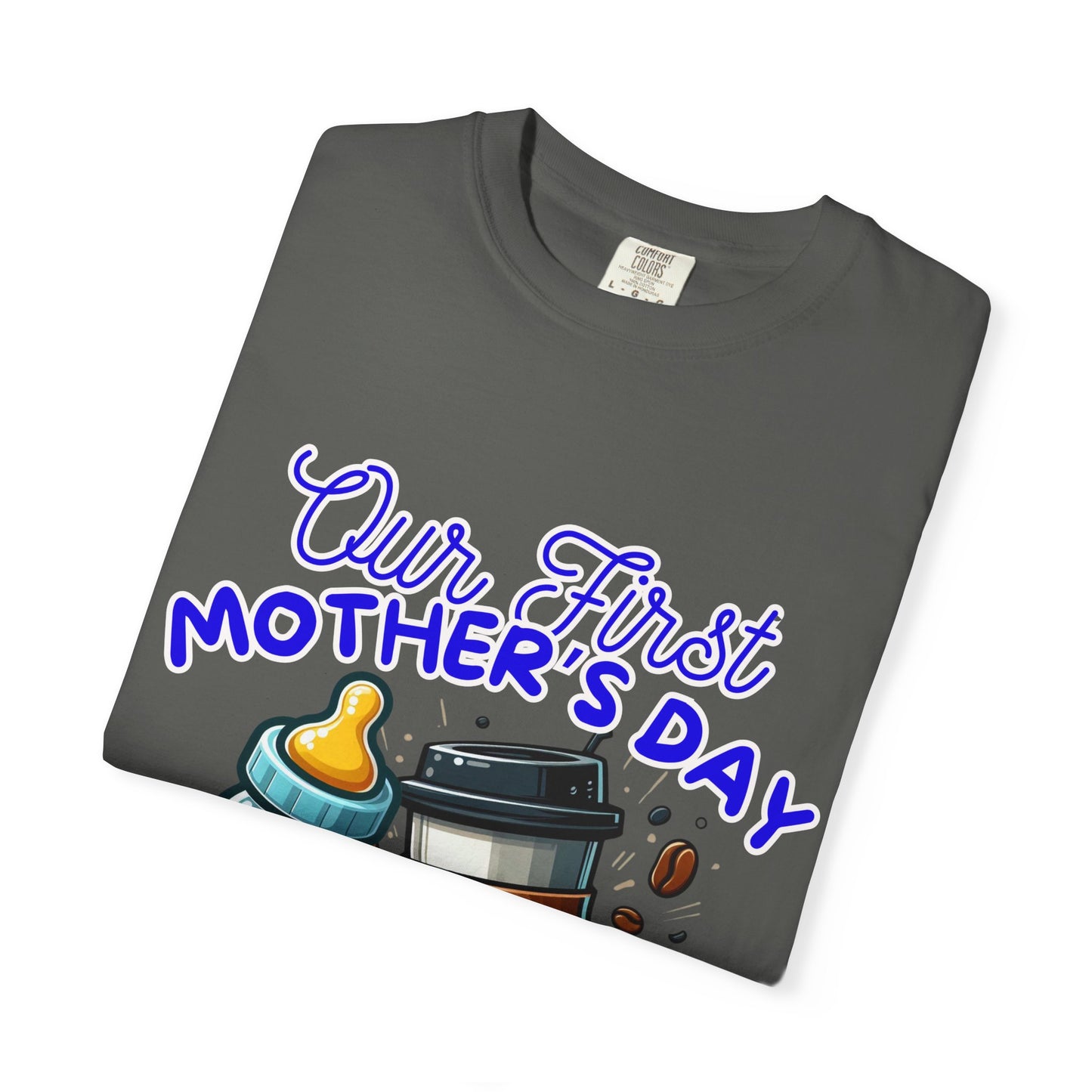 First Mother's Day Comfort Colors T-Shirt