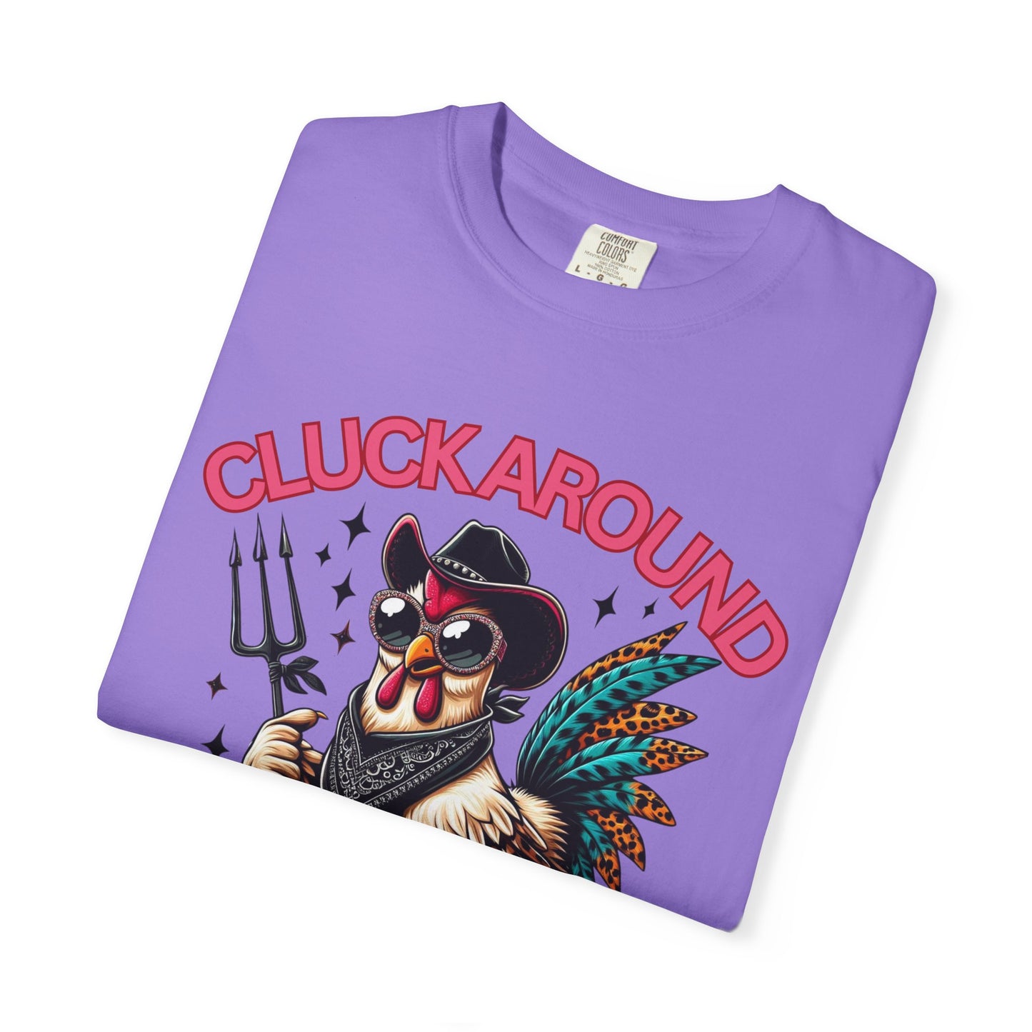 Comfort Colors Unisex T-shirt: Cluck Around and Find Out