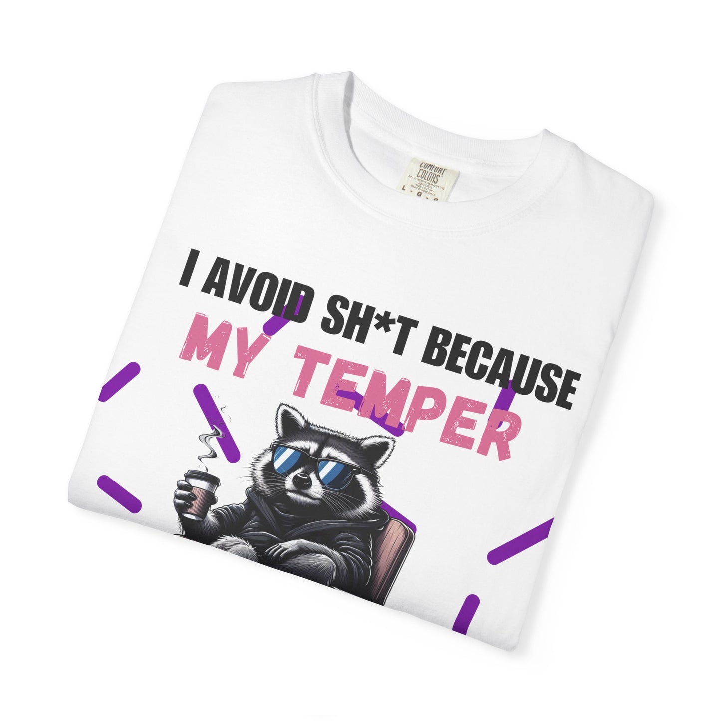 I Avoid Sh*t Temper Comfort Colors