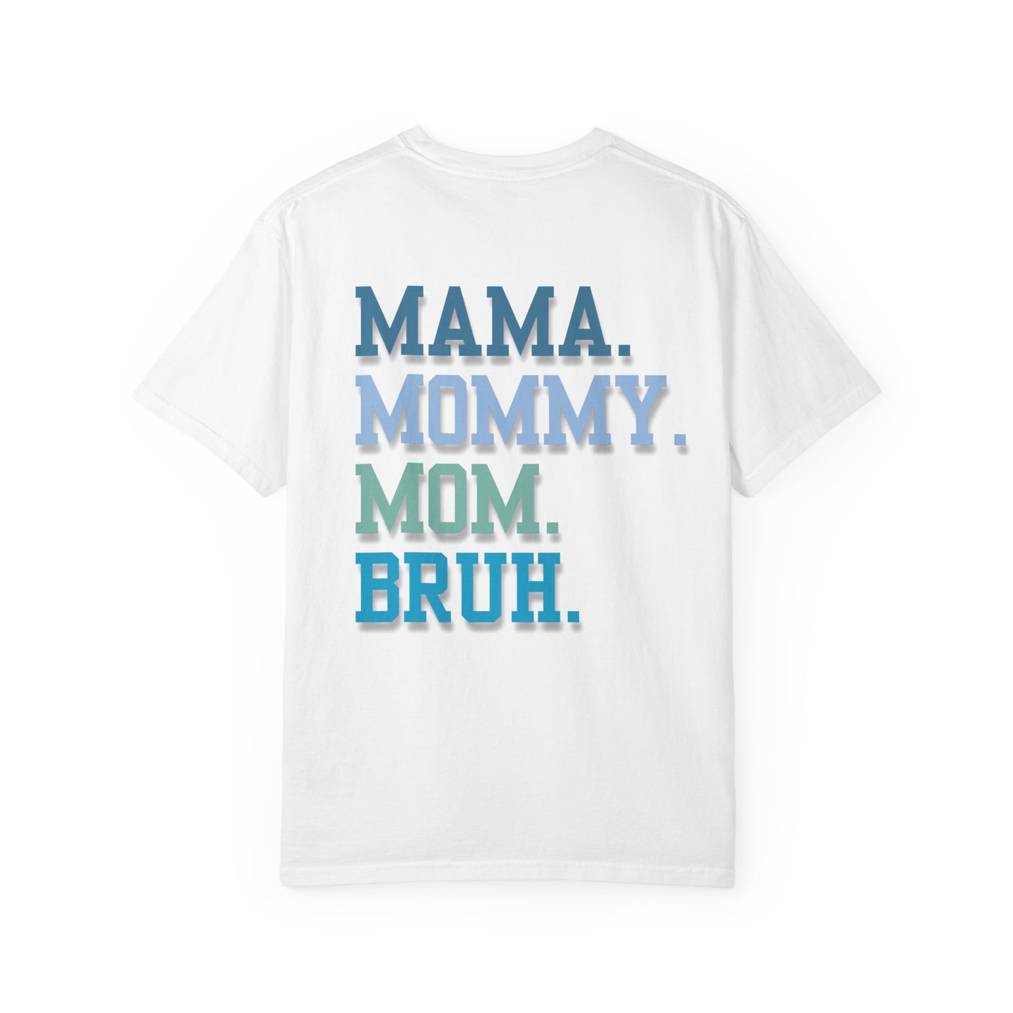 Comfort Colors Unisex T-shirt MAMA MOMMY MOM BRUH Design
