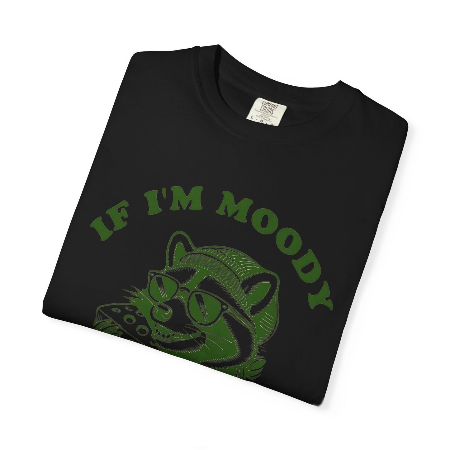 Funny Comfort Colors Unisex T-Shirt: 'If I'm Moody, Give Me Food'