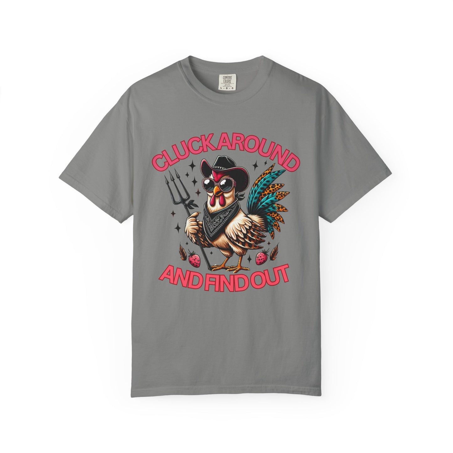 Comfort Colors Unisex T-shirt: Cluck Around and Find Out