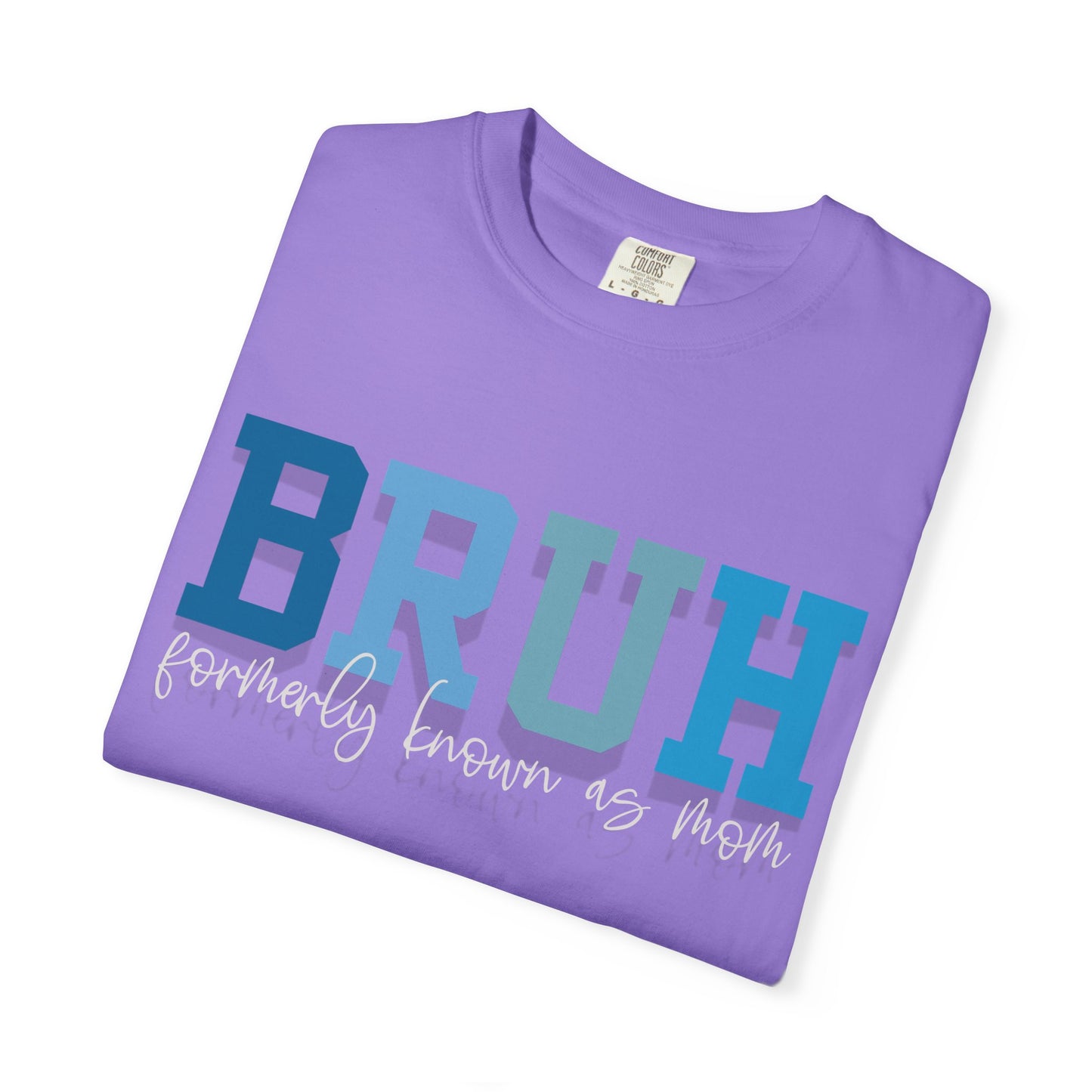 Comfort Colors Unisex T-shirt MAMA MOMMY MOM BRUH Design