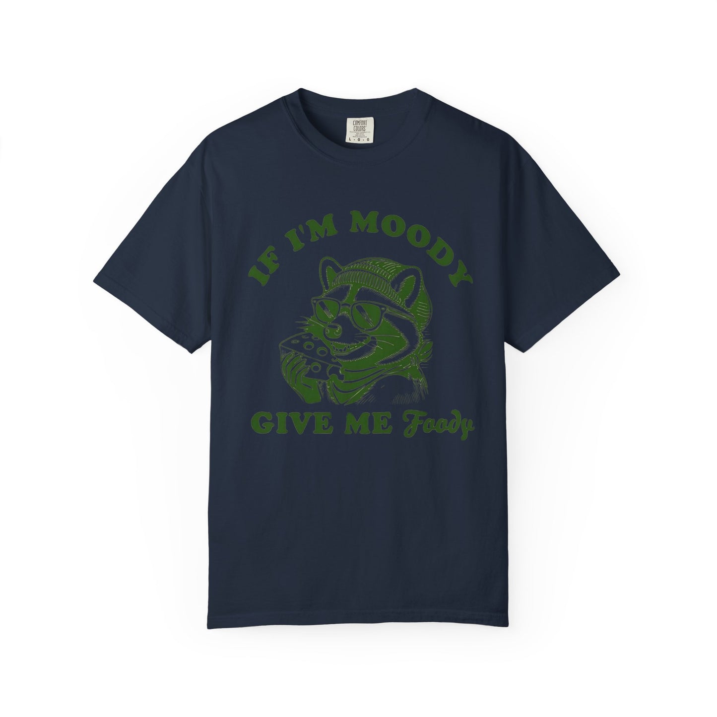 Funny Comfort Colors Unisex T-Shirt: 'If I'm Moody, Give Me Food'