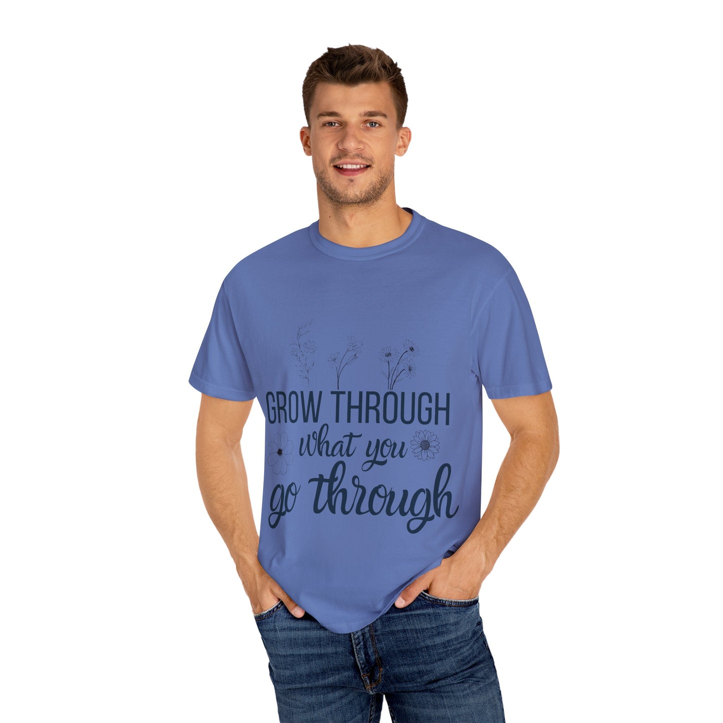 Inspirational Grow Through Comfort Colors T-Shirt for Comfort and Motivation