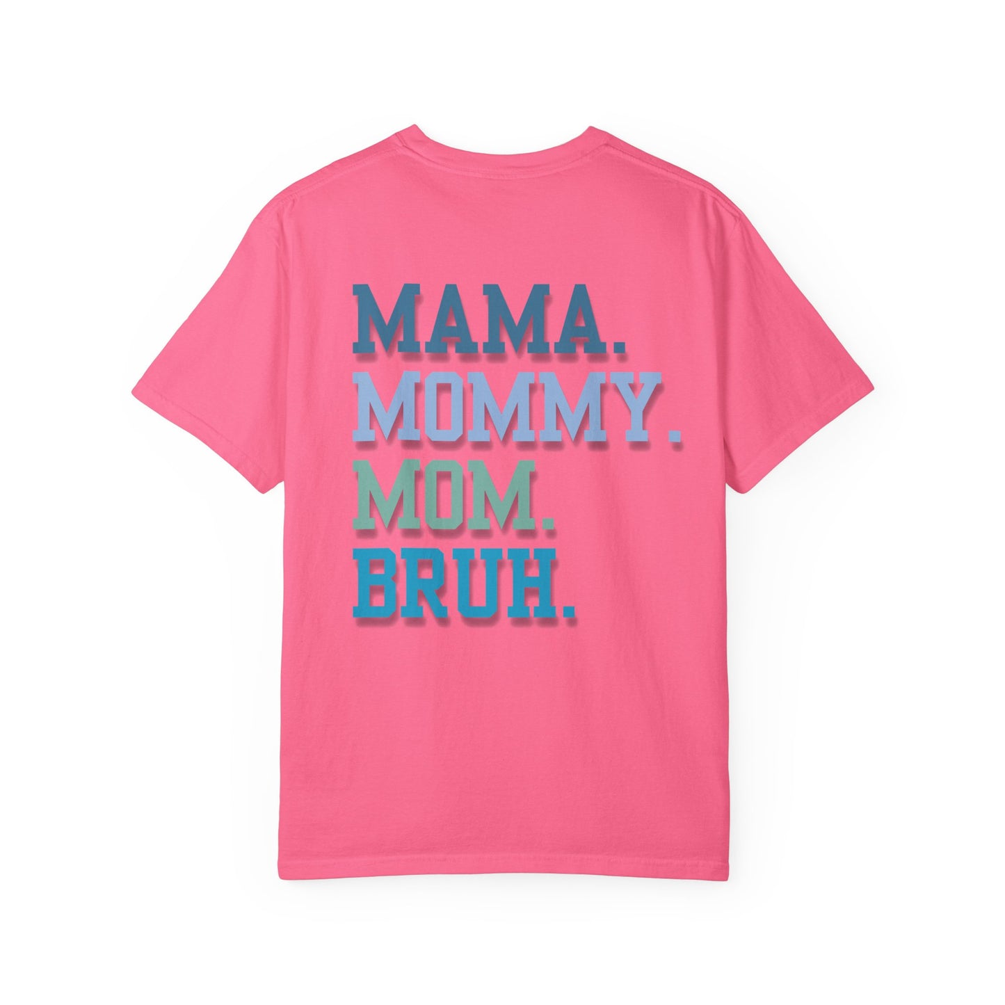 Comfort Colors Unisex T-shirt MAMA MOMMY MOM BRUH Design