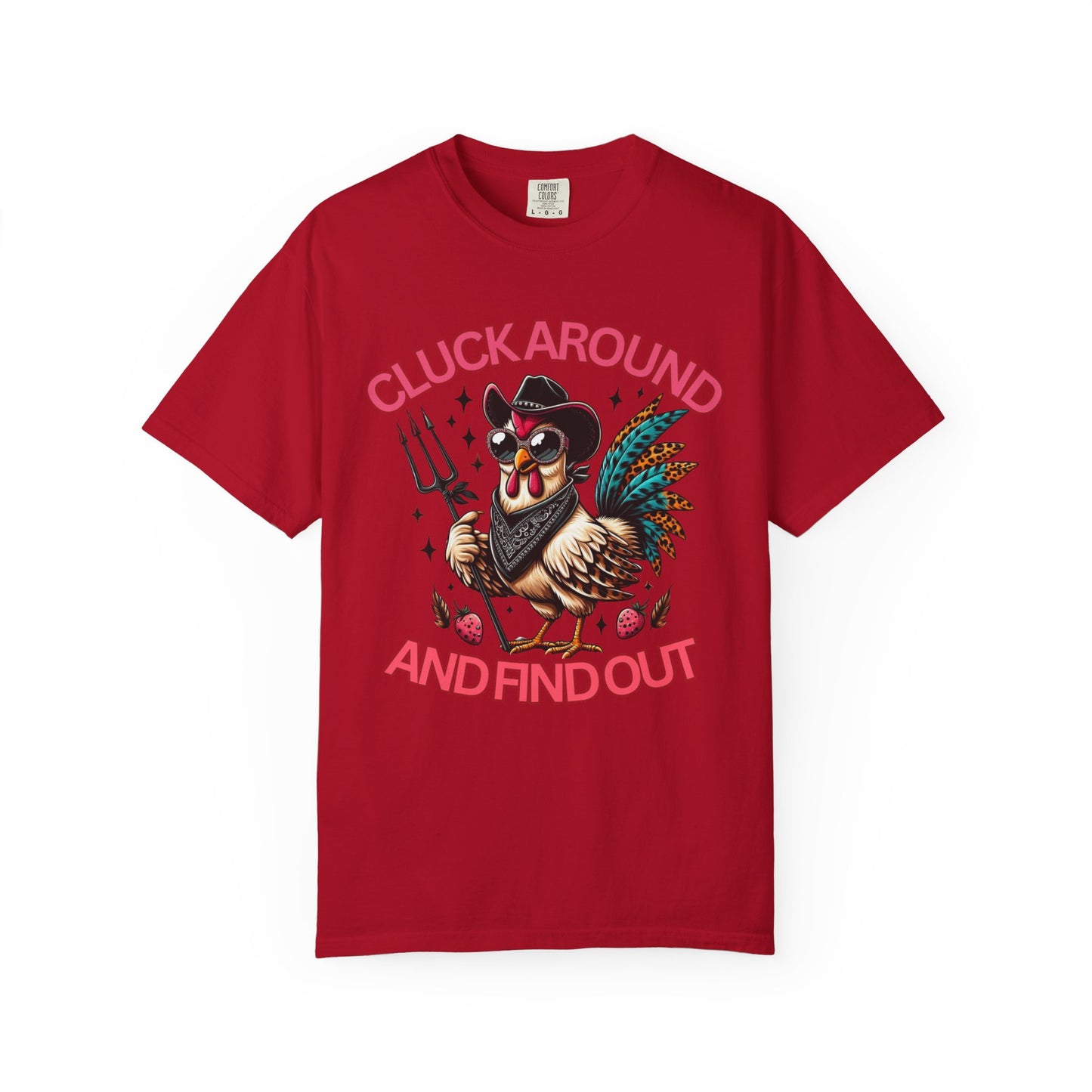 Comfort Colors Unisex T-shirt: Cluck Around and Find Out