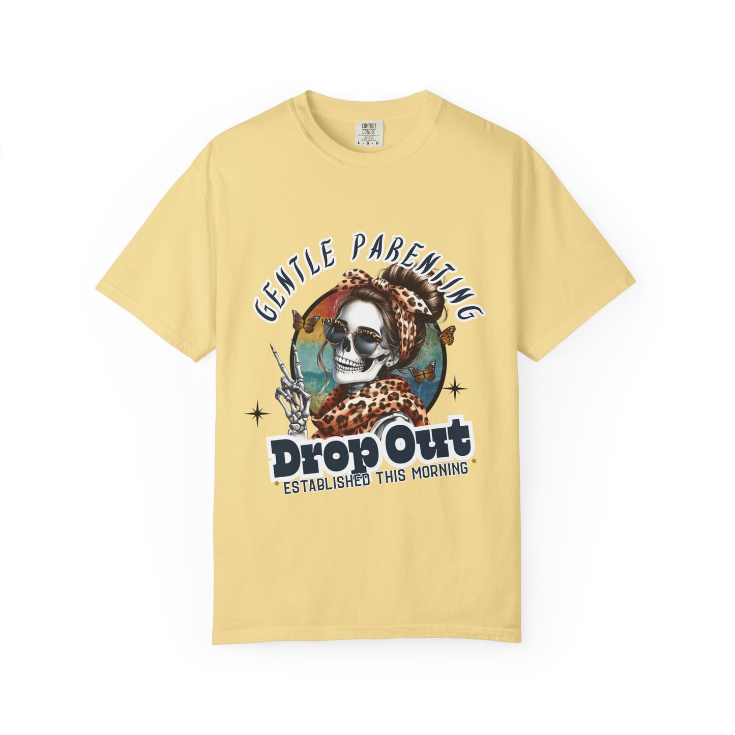 Gentle Parenting Drop Out T-Shirt - Unisex Comfort Colors Tee for Fun-Loving Parents