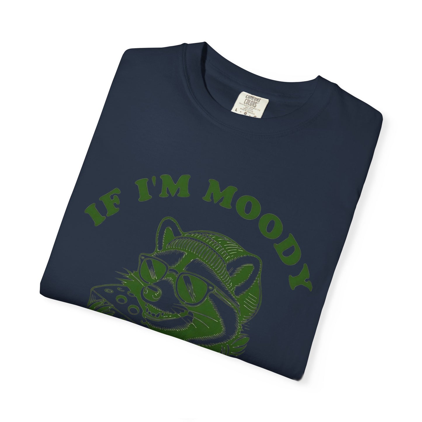Funny Comfort Colors Unisex T-Shirt: 'If I'm Moody, Give Me Food'