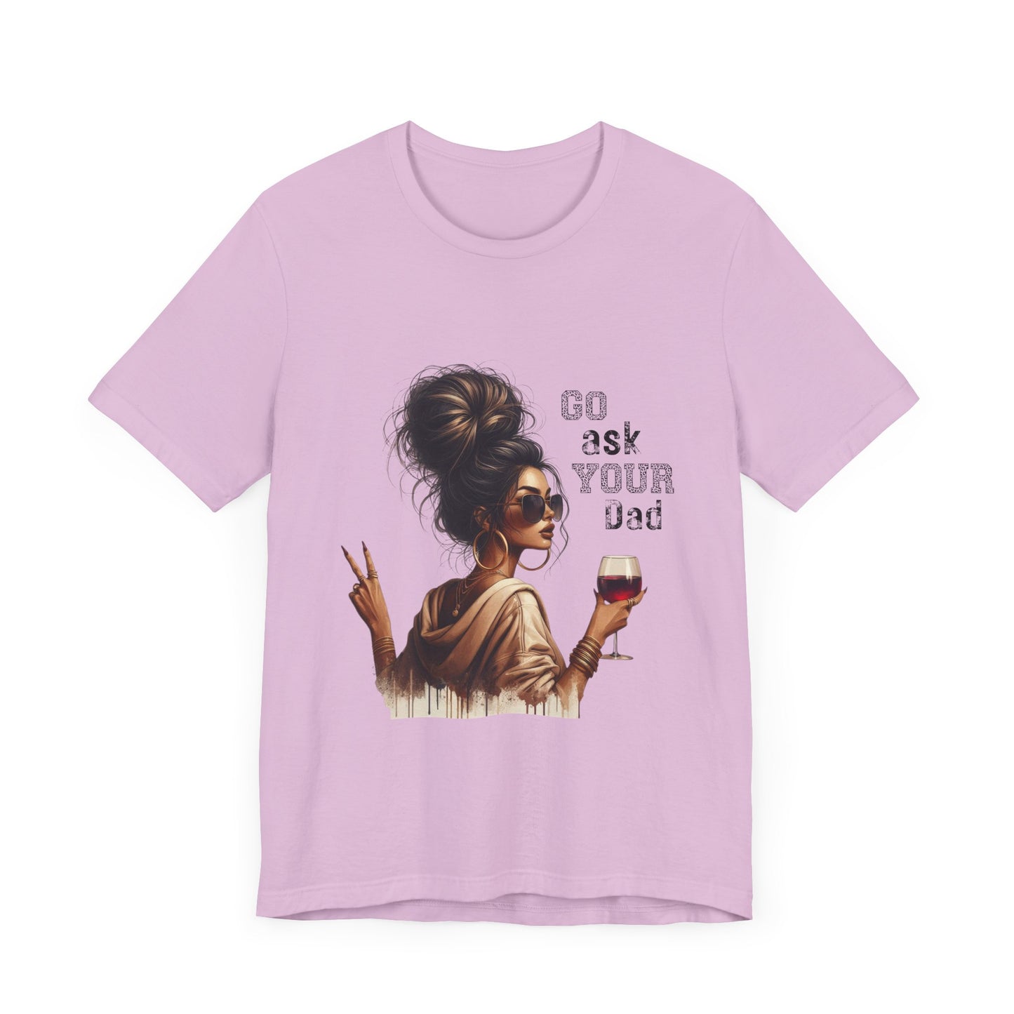 Funny Unisex Tee - "Go Ask Your Dad" Wine Lover Shirt