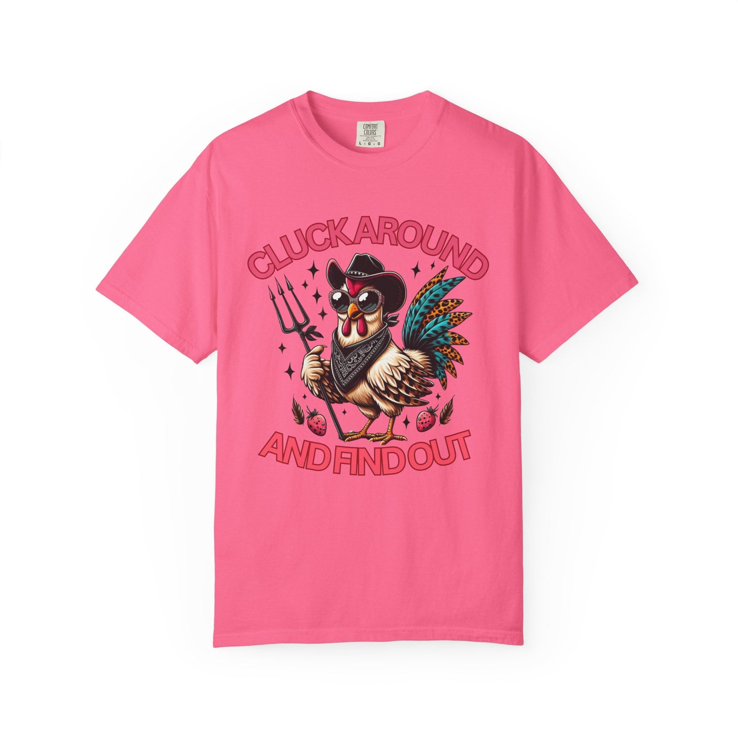 Comfort Colors Unisex T-shirt: Cluck Around and Find Out