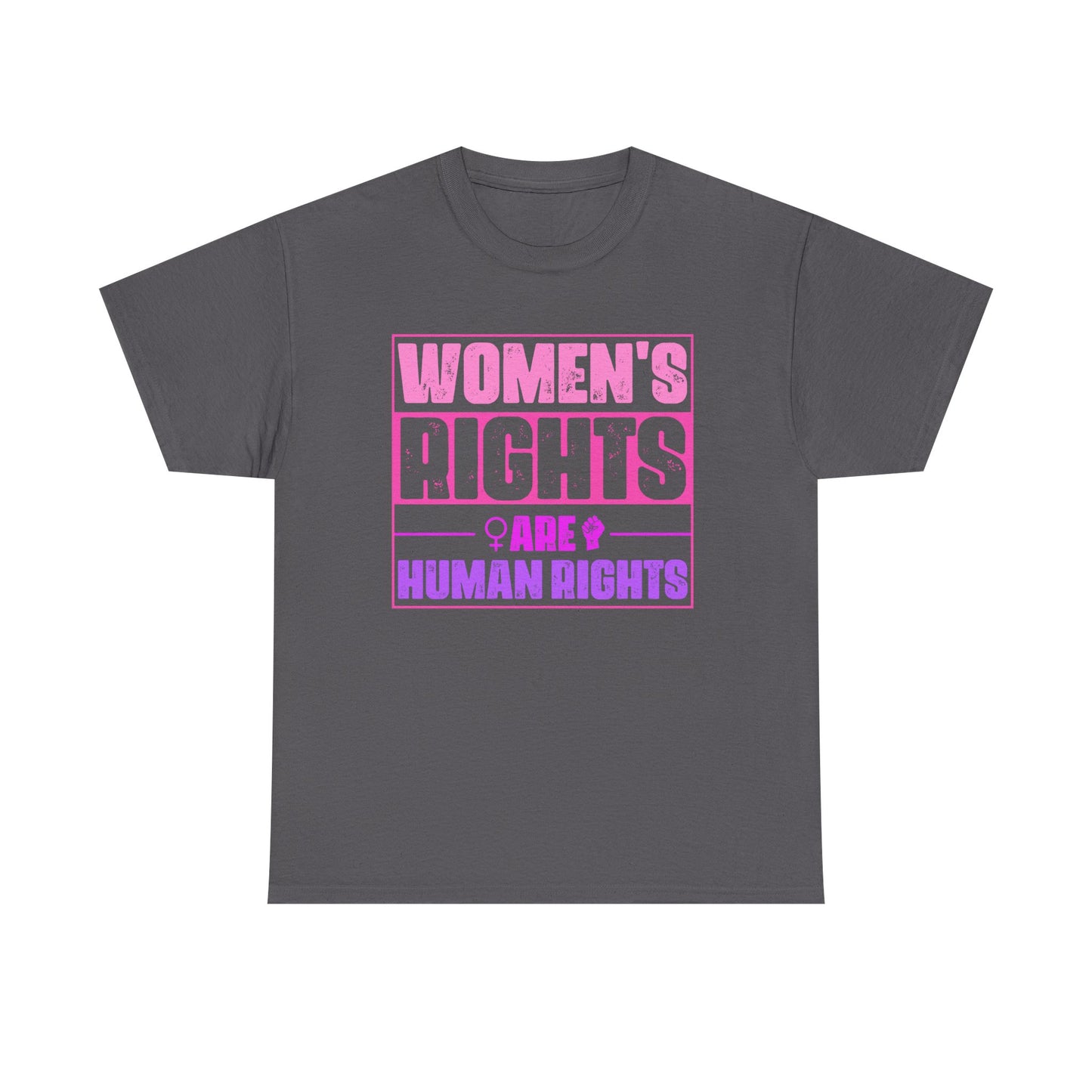Women's Rights Are Human Rights Tee – Feminist Equality Graphic T-Shirt
