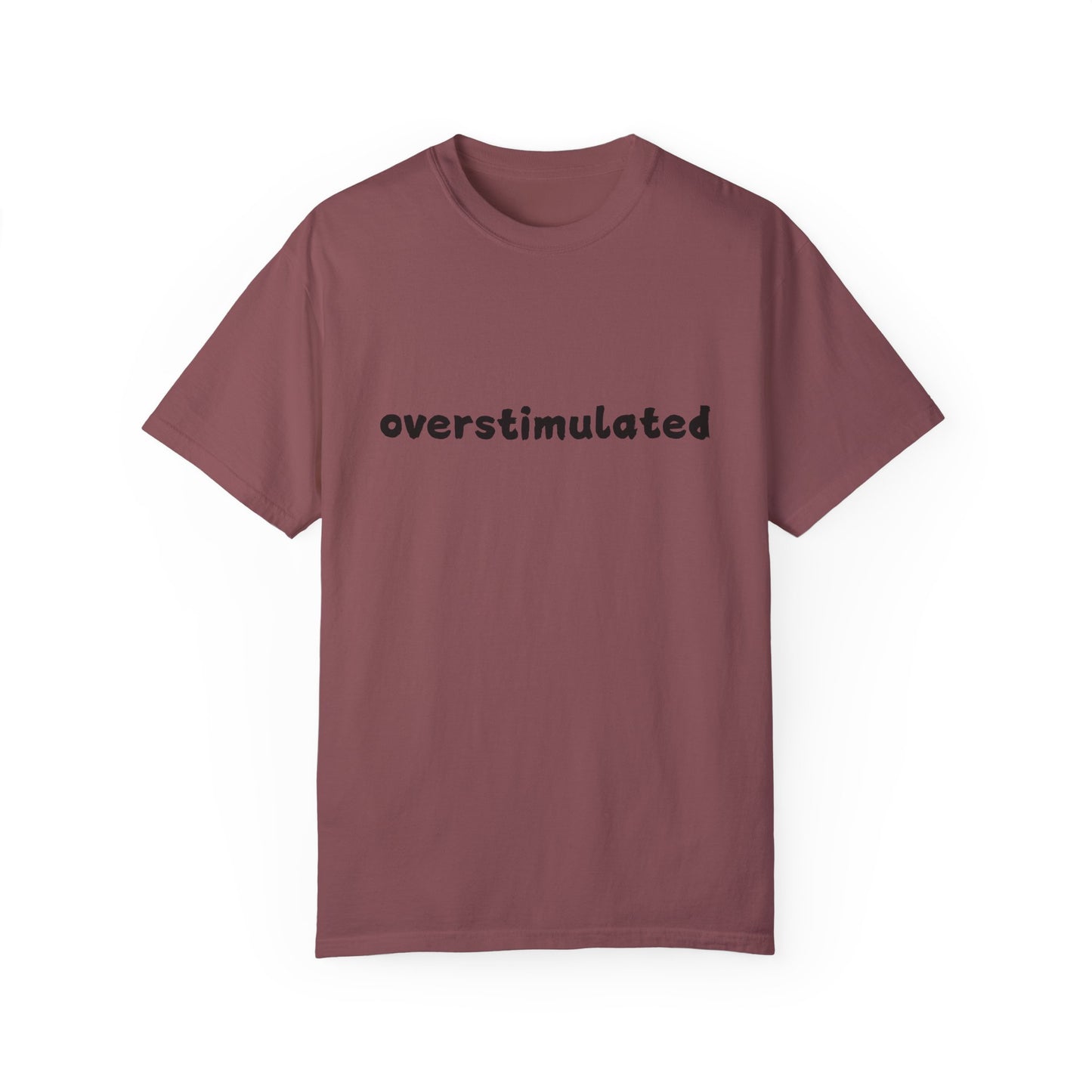 Overstimulated comfort colors Unisex Garment-Dyed T-Shirt: 'Overstimulated' Casual Wear
