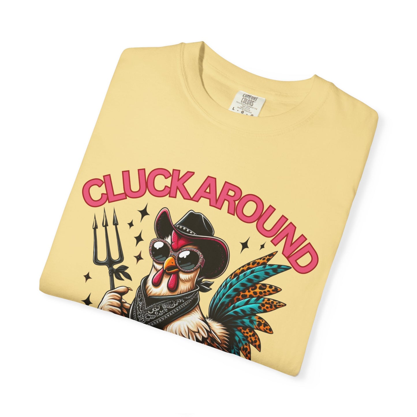 Comfort Colors Unisex T-shirt: Cluck Around and Find Out