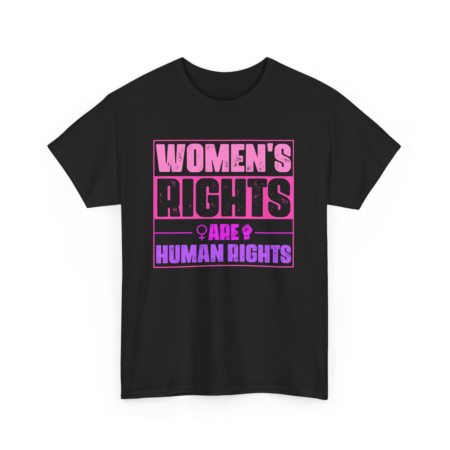 Women's Rights Are Human Rights Tee – Feminist Equality Graphic T-Shirt
