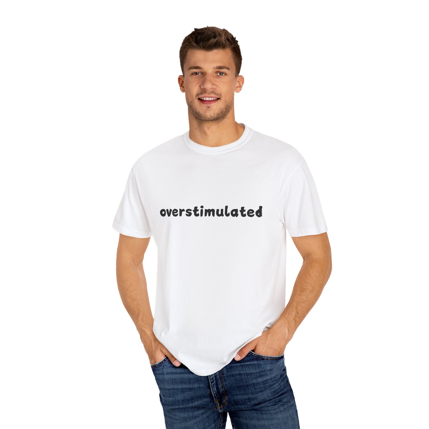 Overstimulated comfort colors Unisex Garment-Dyed T-Shirt: 'Overstimulated' Casual Wear