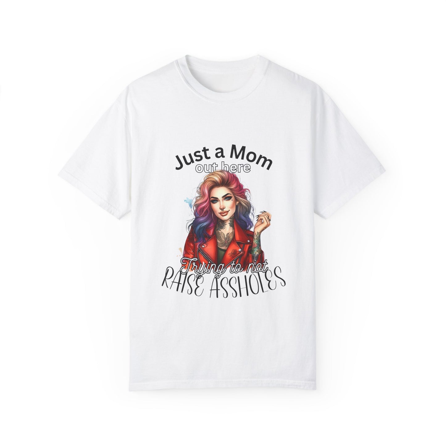 Funny Mom T-Shirt - Just a Mom Trying to Raise Assholes - Unisex Garment-Dyed Tee