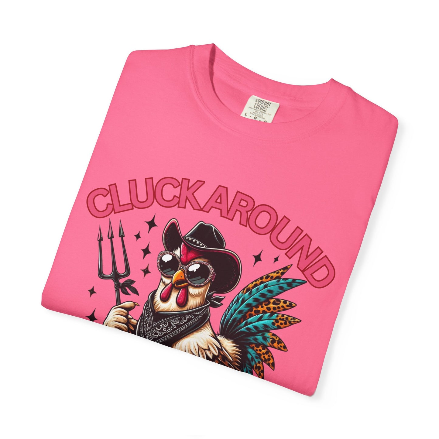 Comfort Colors Unisex T-shirt: Cluck Around and Find Out