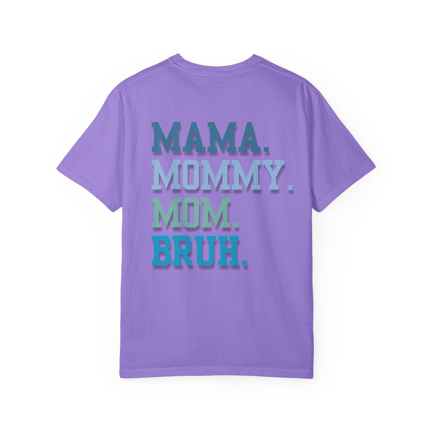 Comfort Colors Unisex T-shirt MAMA MOMMY MOM BRUH Design