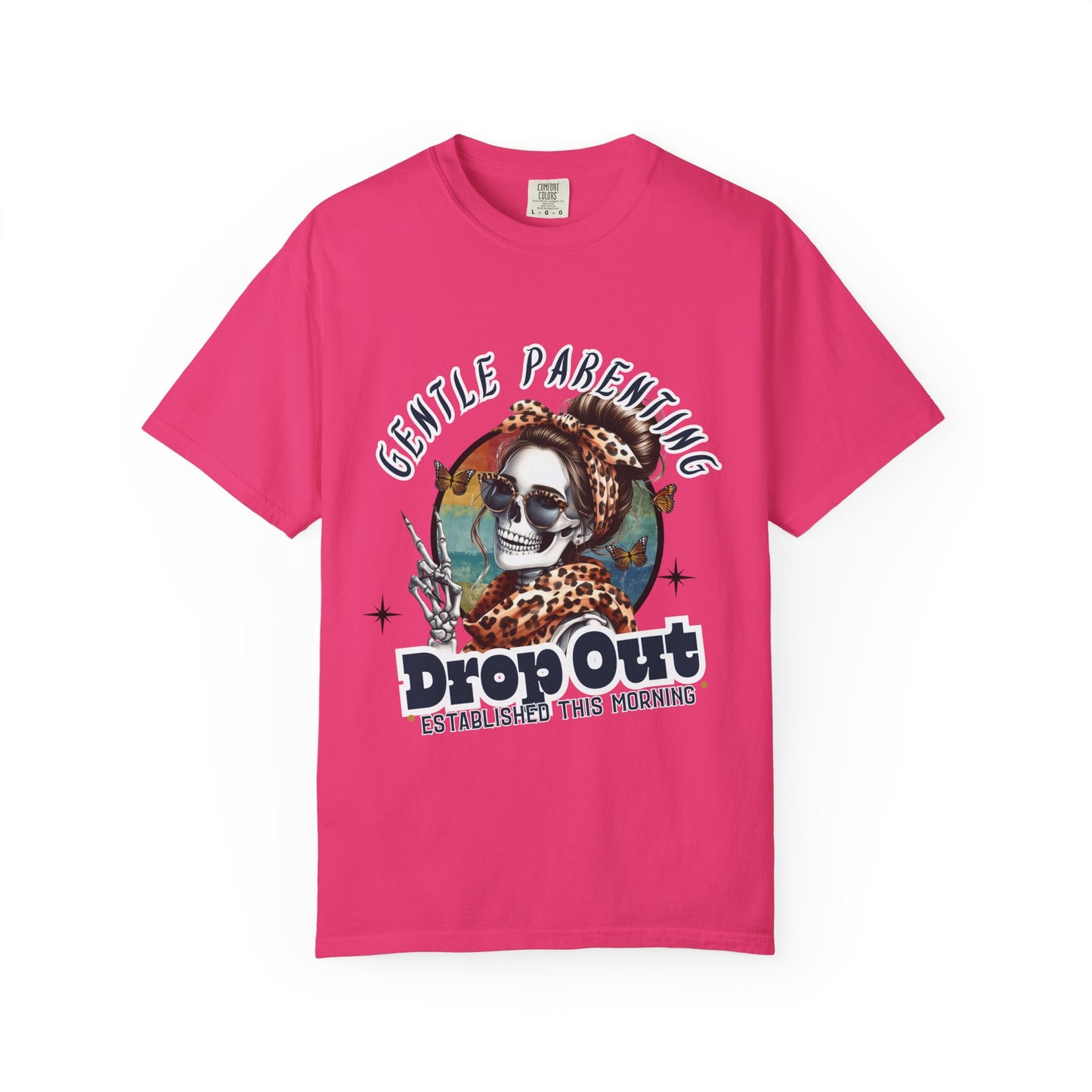 Gentle Parenting Drop Out T-Shirt - Unisex Comfort Colors Tee for Fun-Loving Parents