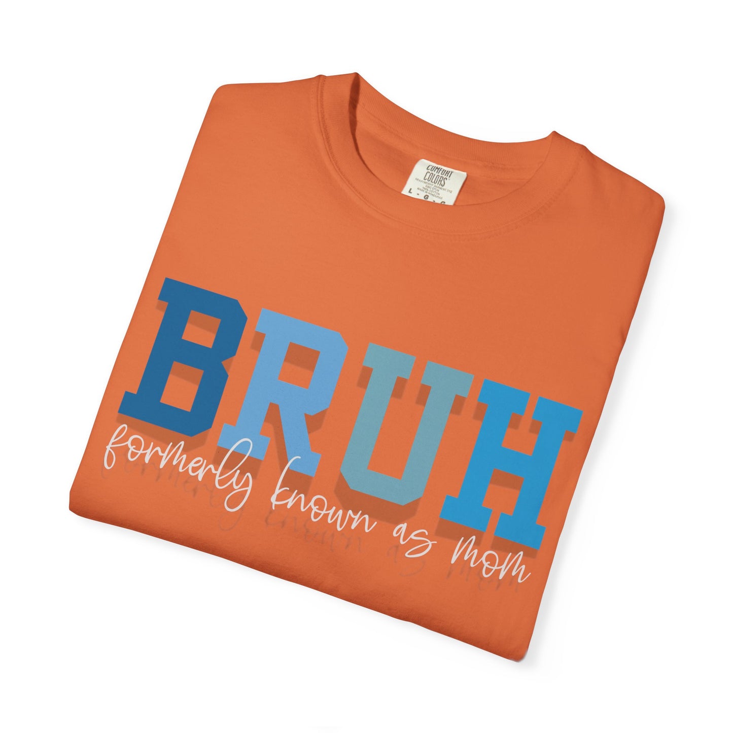 Comfort Colors Unisex T-shirt MAMA MOMMY MOM BRUH Design