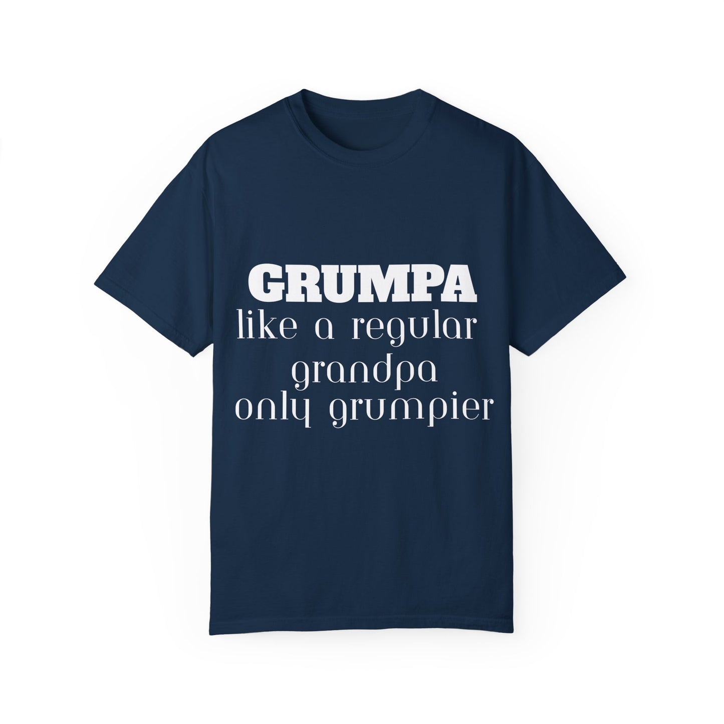 Grumper Grandpa Unisex Garment-Dyed T-Shirt - Funny Gift for Grandparents