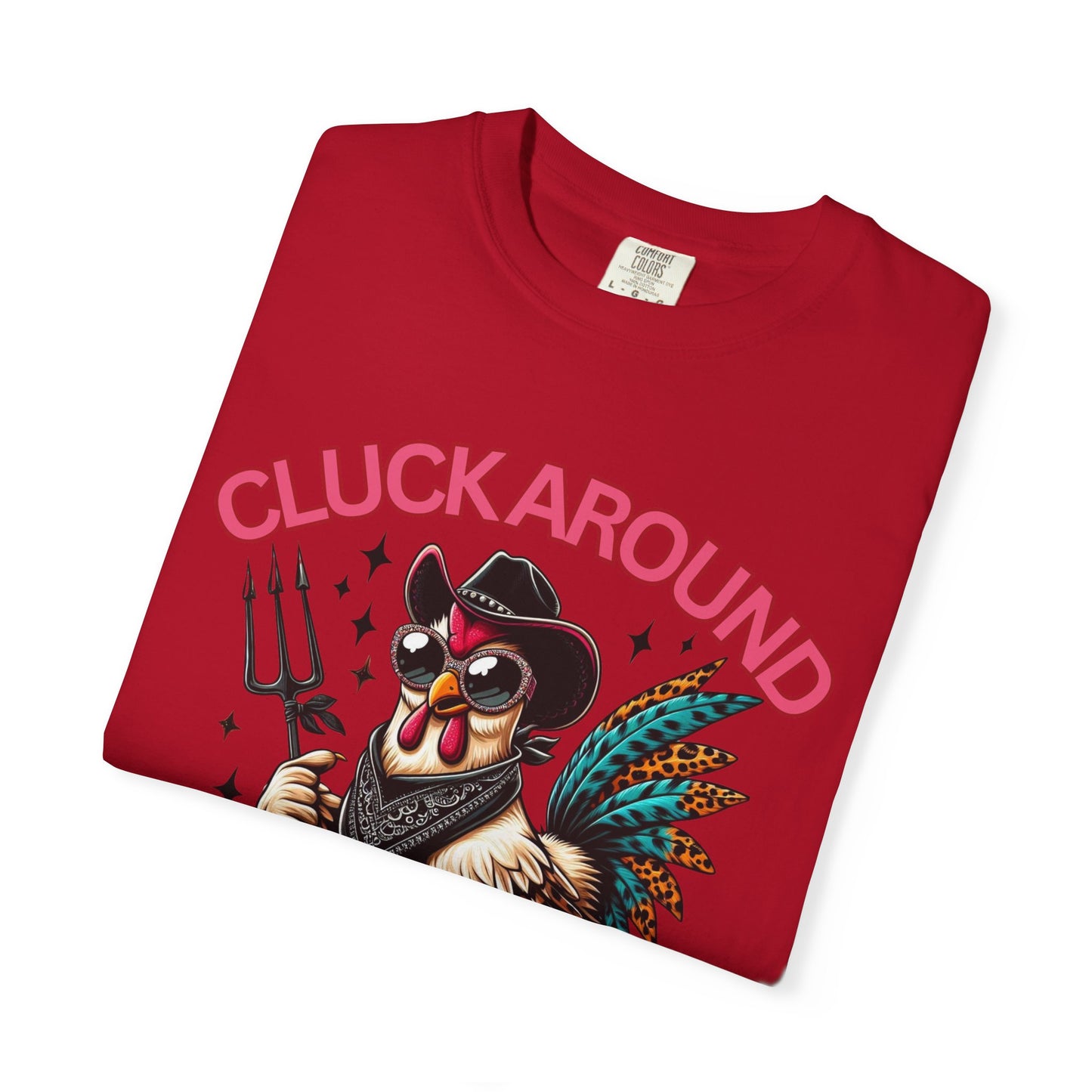 Comfort Colors Unisex T-shirt: Cluck Around and Find Out