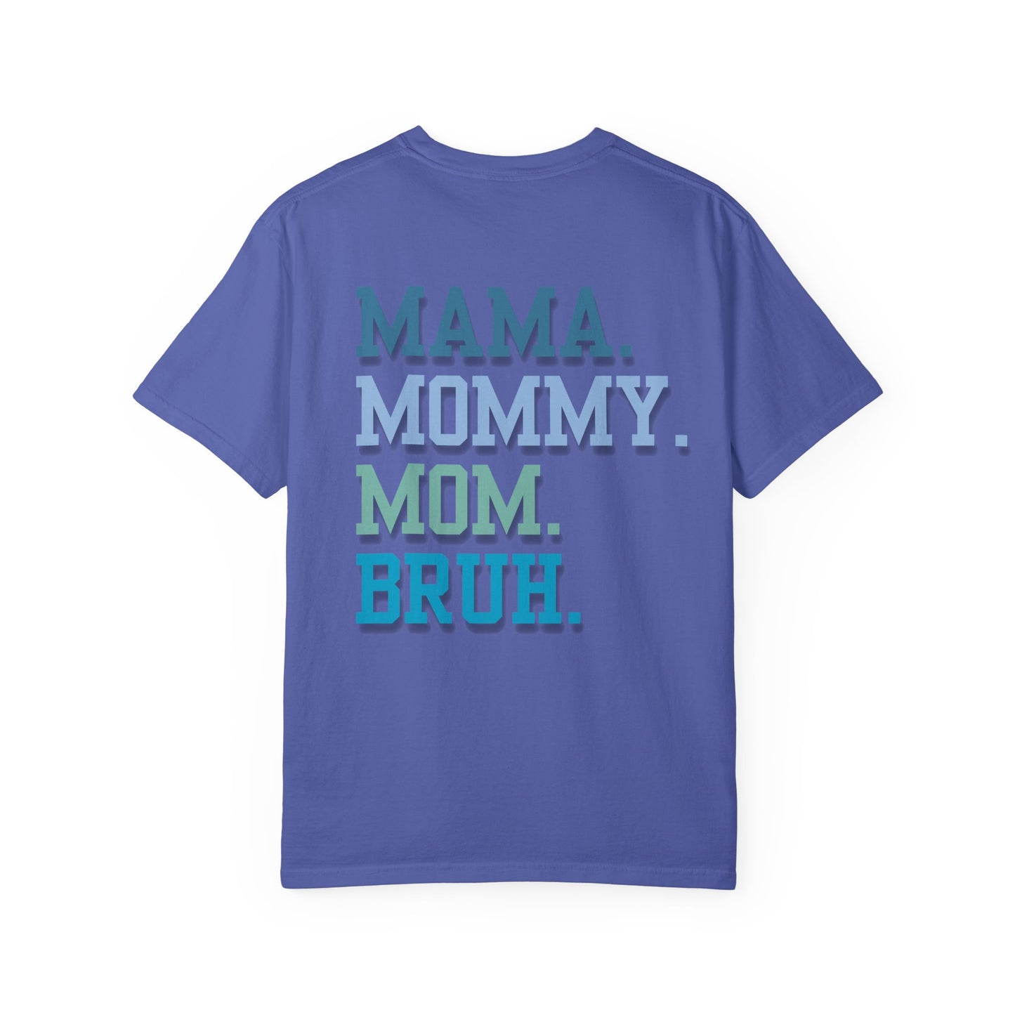 Comfort Colors Unisex T-shirt MAMA MOMMY MOM BRUH Design