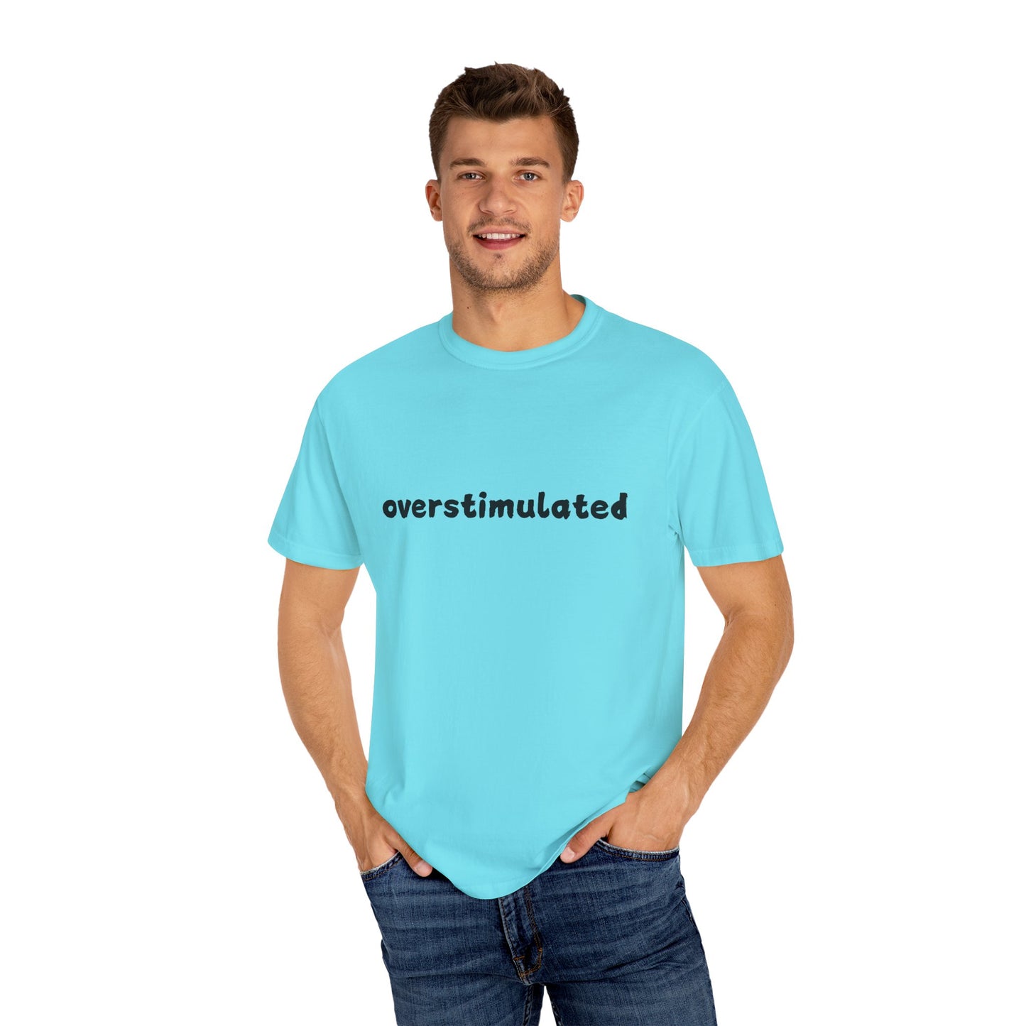 Overstimulated comfort colors Unisex Garment-Dyed T-Shirt: 'Overstimulated' Casual Wear