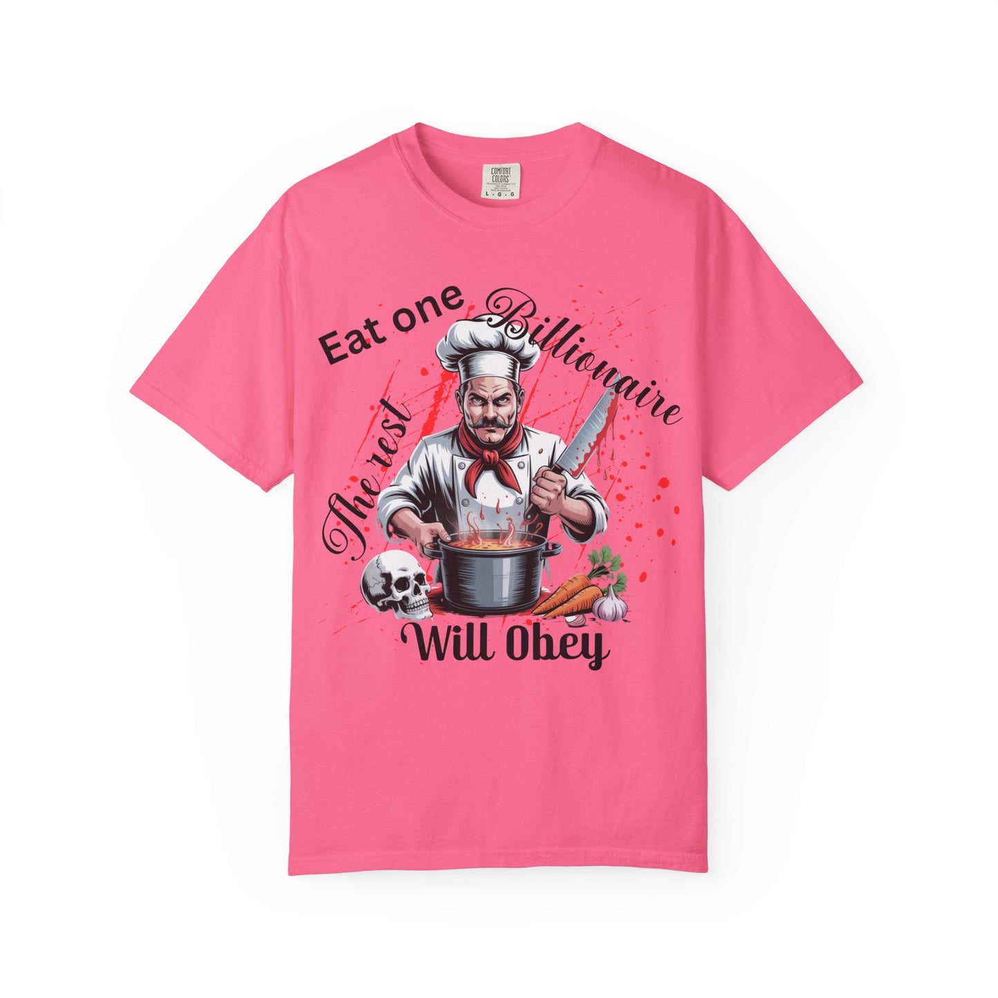 Funny Chef T-Shirt, Culinary Humor Tee, Eat One Billionaire The Rest Will Obey, Dark Satire Chef Skull Cooking Graphic T-Shirt, Anti-Capitalist Political Satire Tee