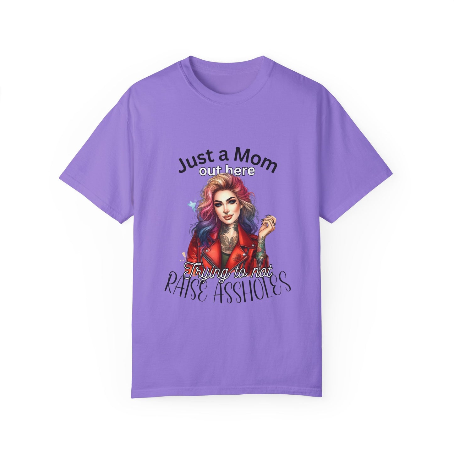 Funny Mom T-Shirt - Just a Mom Trying to Raise Assholes - Unisex Garment-Dyed Tee