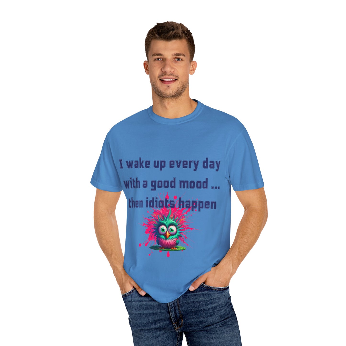 Humorous Unisex T-shirt - 'I wake up every day with a good mood... then idiots happen'