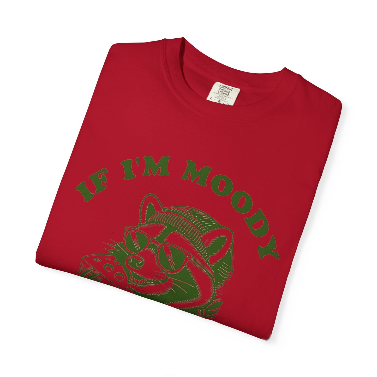 Funny Comfort Colors Unisex T-Shirt: 'If I'm Moody, Give Me Food'