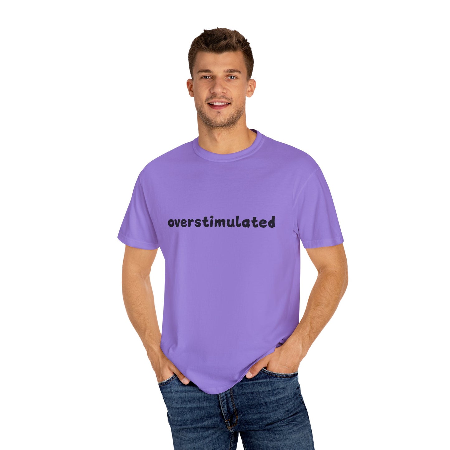 Overstimulated comfort colors Unisex Garment-Dyed T-Shirt: 'Overstimulated' Casual Wear