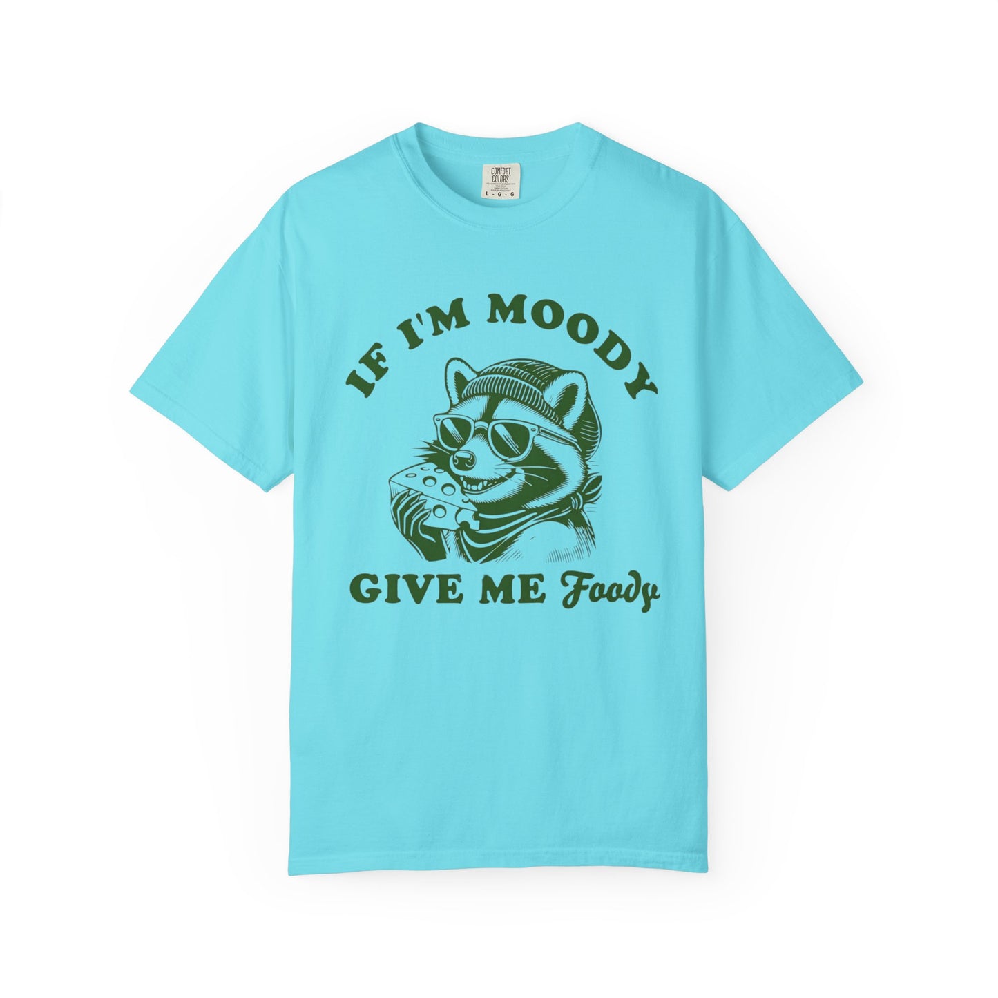 Funny Comfort Colors Unisex T-Shirt: 'If I'm Moody, Give Me Food'