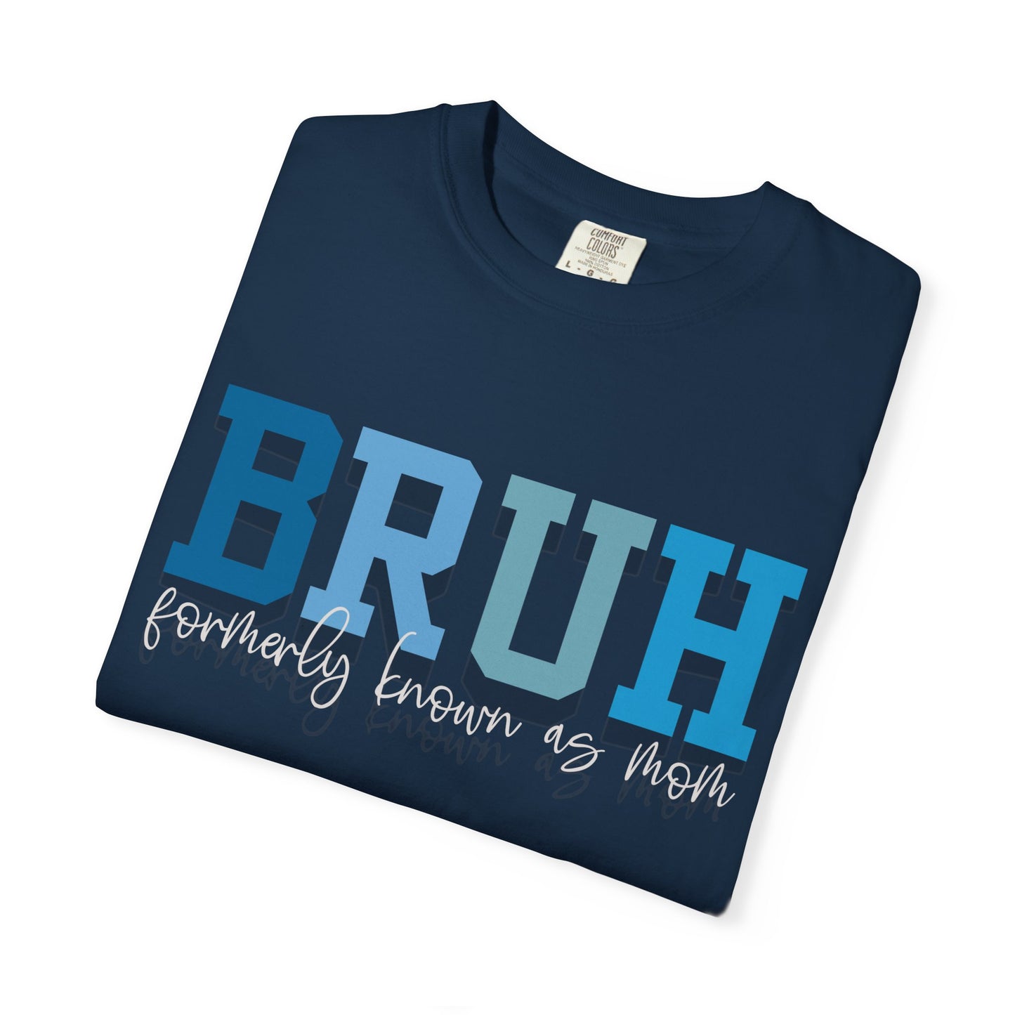 Comfort Colors Unisex T-shirt MAMA MOMMY MOM BRUH Design