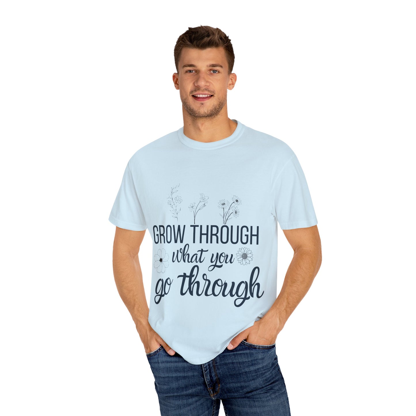 Inspirational Grow Through Comfort Colors T-Shirt for Comfort and Motivation