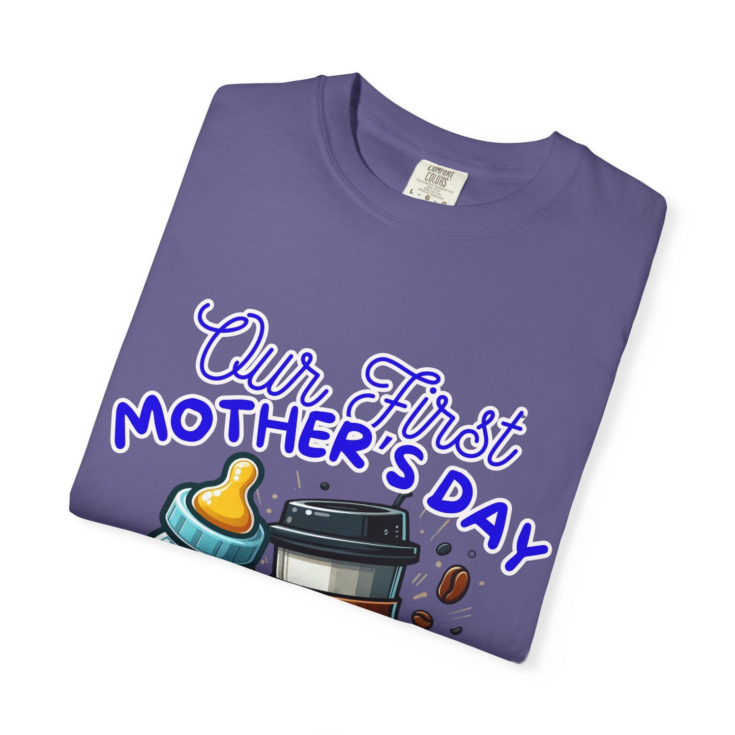 First Mother's Day Comfort Colors T-Shirt