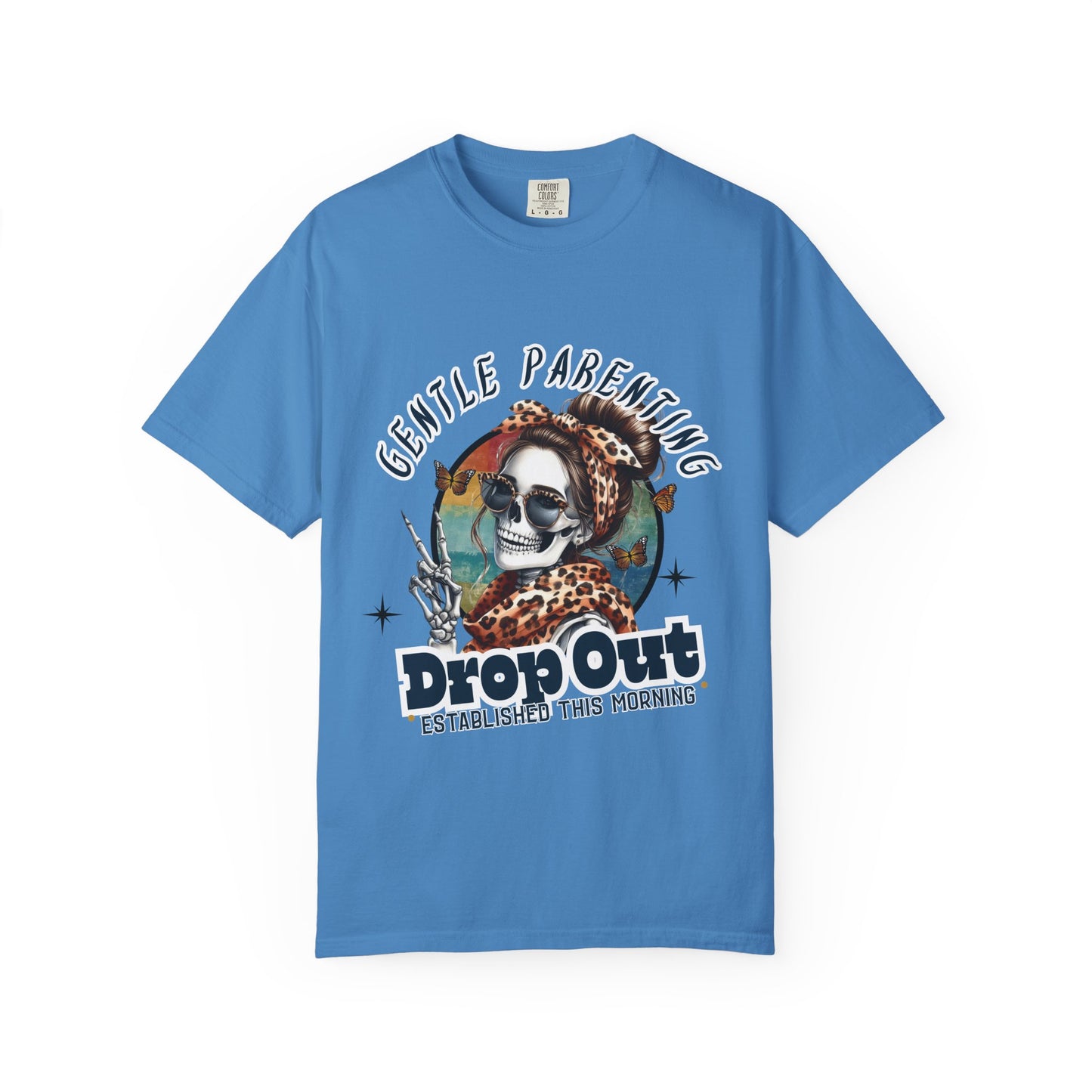 Gentle Parenting Drop Out T-Shirt - Unisex Comfort Colors Tee for Fun-Loving Parents
