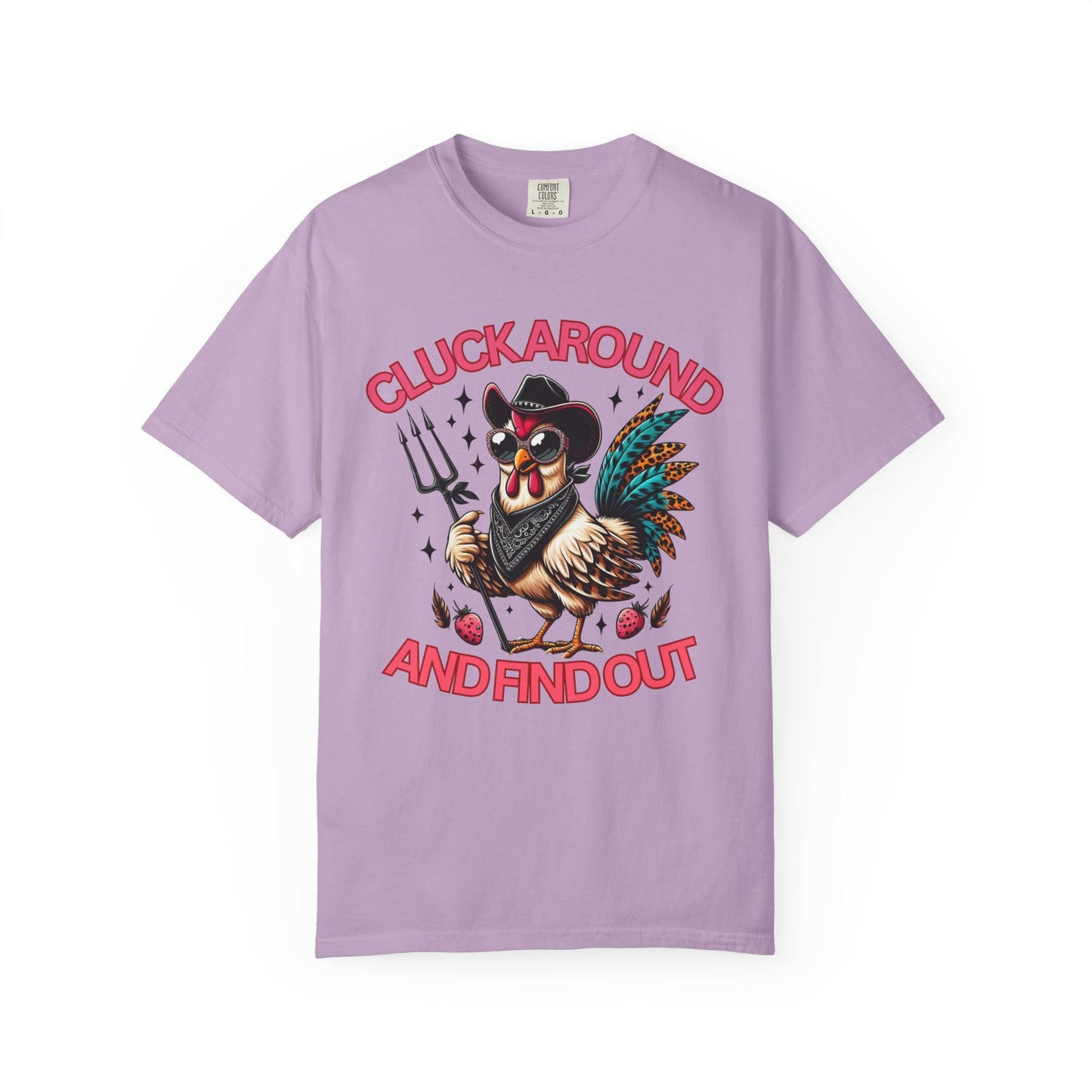 Comfort Colors Unisex T-shirt: Cluck Around and Find Out