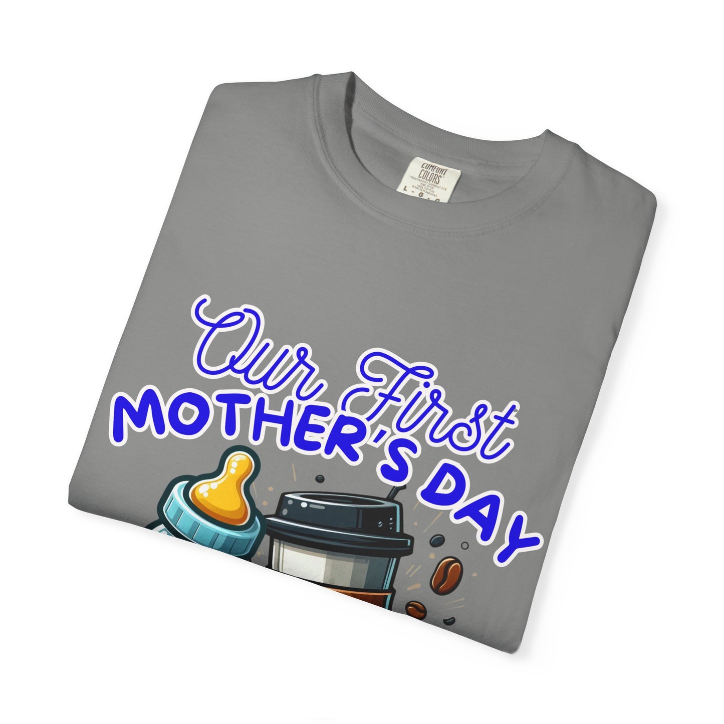 First Mother's Day Comfort Colors T-Shirt