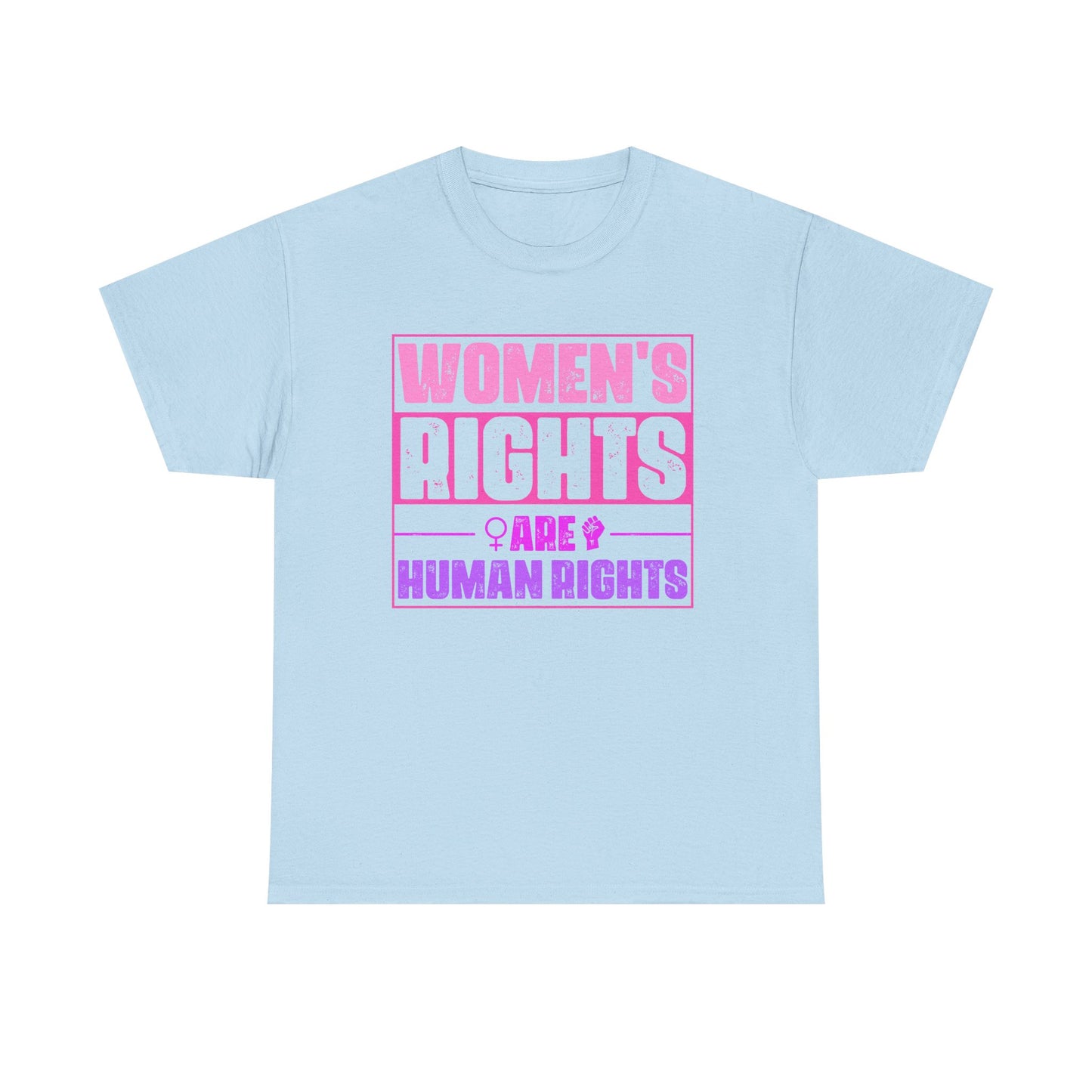 Women's Rights Are Human Rights Tee – Feminist Equality Graphic T-Shirt