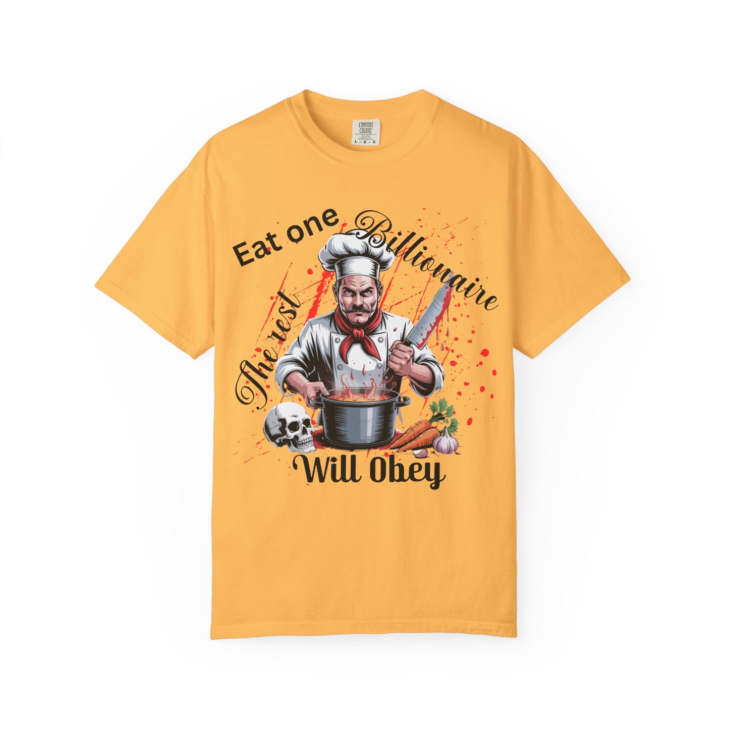 Funny Chef T-Shirt, Culinary Humor Tee, Eat One Billionaire The Rest Will Obey, Dark Satire Chef Skull Cooking Graphic T-Shirt, Anti-Capitalist Political Satire Tee