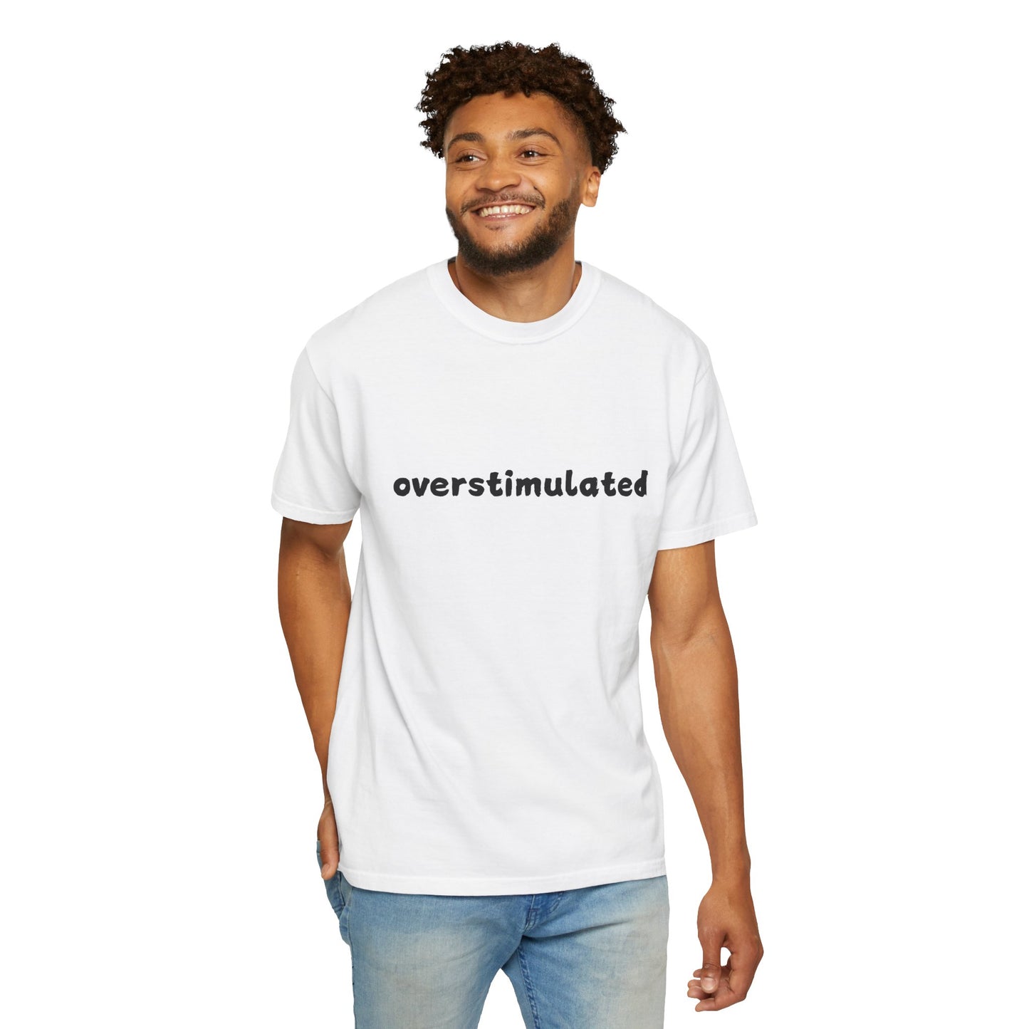 Overstimulated comfort colors Unisex Garment-Dyed T-Shirt: 'Overstimulated' Casual Wear