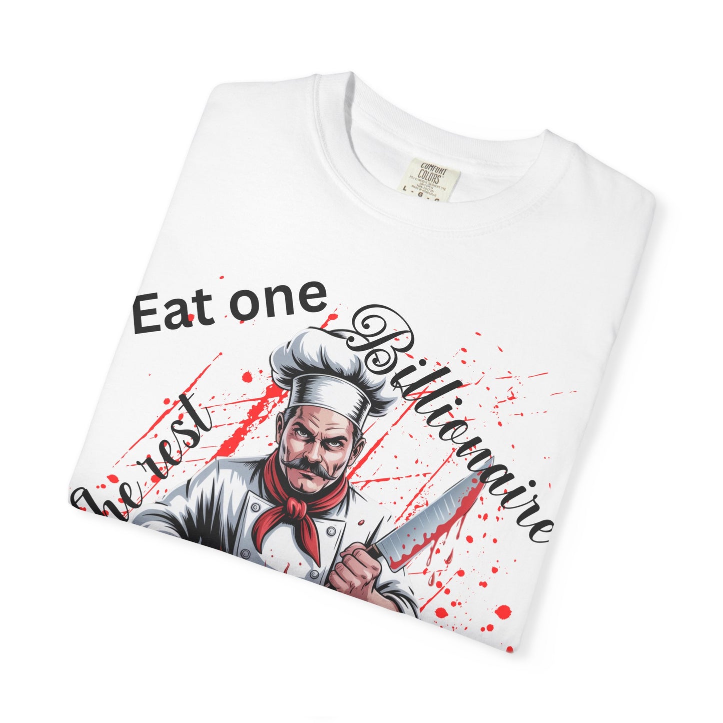 Funny Chef T-Shirt, Culinary Humor Tee, Eat One Billionaire The Rest Will Obey, Dark Satire Chef Skull Cooking Graphic T-Shirt, Anti-Capitalist Political Satire Tee