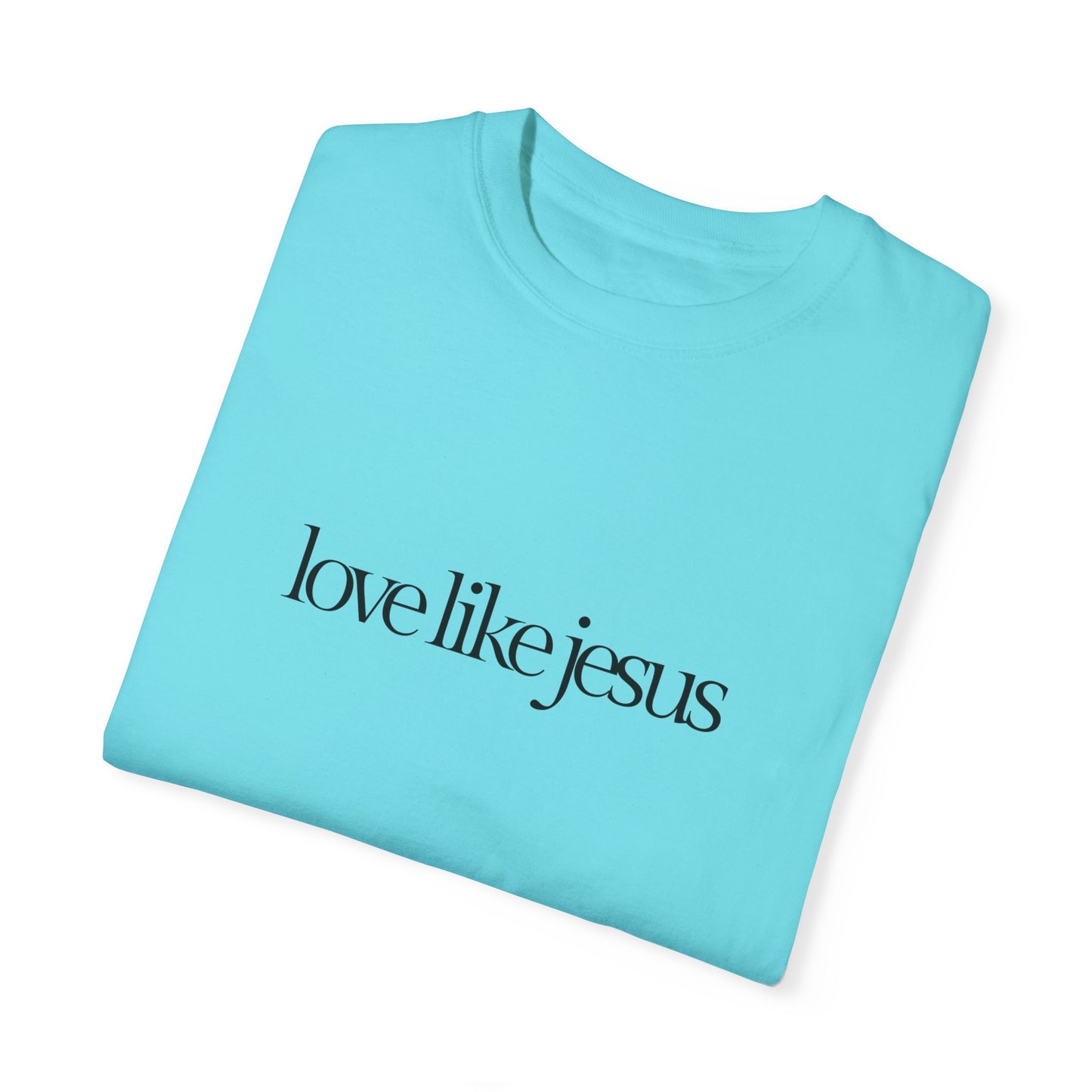 Love like Jesus Comfort colors T-shirt - 'Love Like Jesus' Inspirational Tee